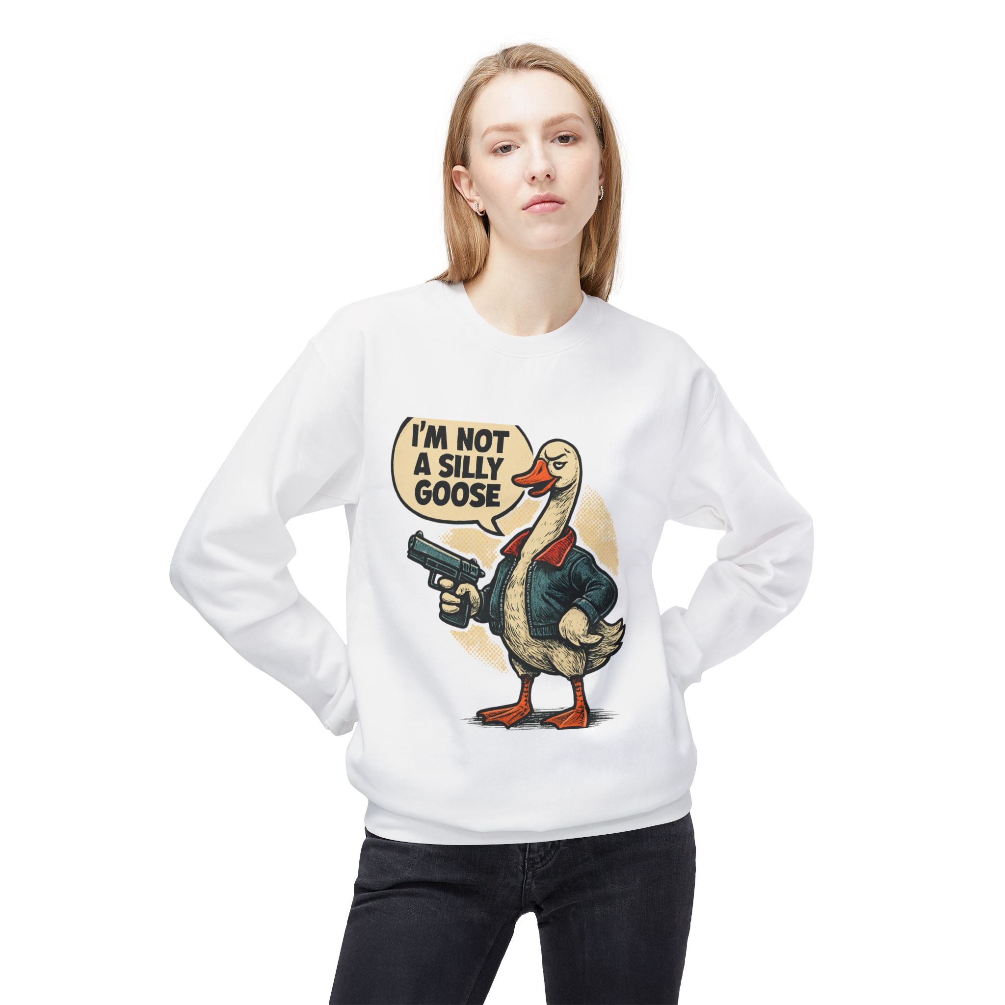 I'm Not A Silly Goose sweatshirt | Goose with Gun Illustration