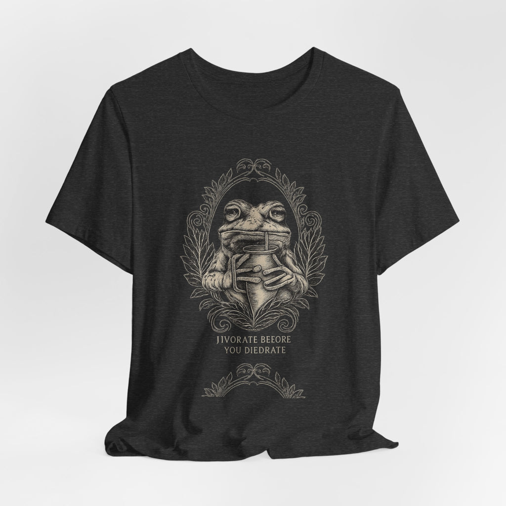 Frog drinkingT‑Shirt — Hydrate Before You DiedrateVintage Booklover Graphic Tee (“To Be at Peace You Deliberate”)