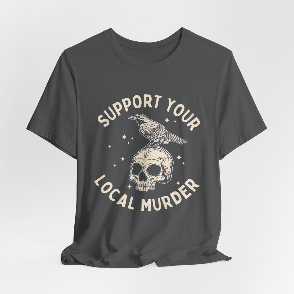 Support Your Local Murder Graphic Tee, Fun T-Shirt for Bird Lovers, Nature Enthusiasts, Unique Gift, Casual Wear, Halloween, Vintage Style