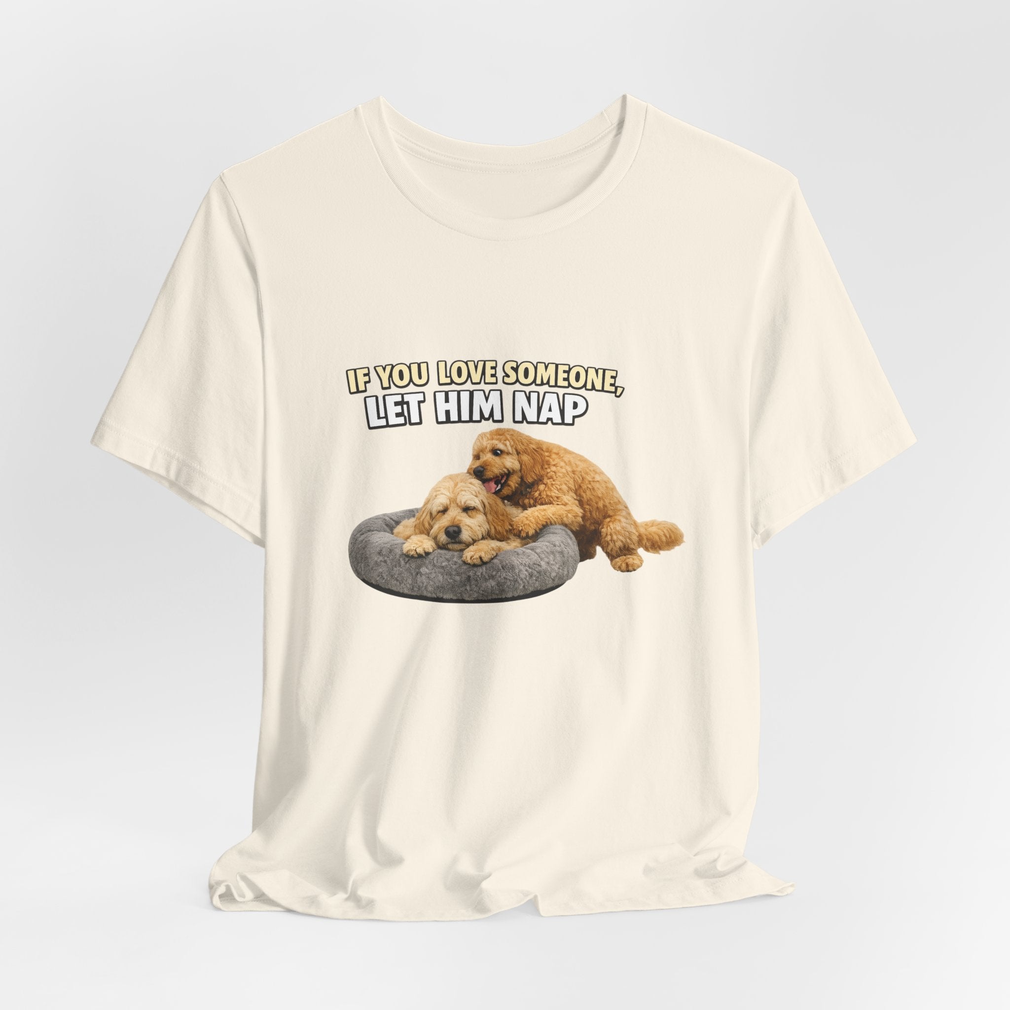 Golden Doodle tee, If You Love Someone Let Him Nap Puppy T-Shirt | Cute Dog Nap Design