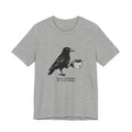 Crow Lover Unisex T-Shirt, Edgar Allen Poe Tee, Coffee Shirt, Bird Watching Top, Gothic Clothing