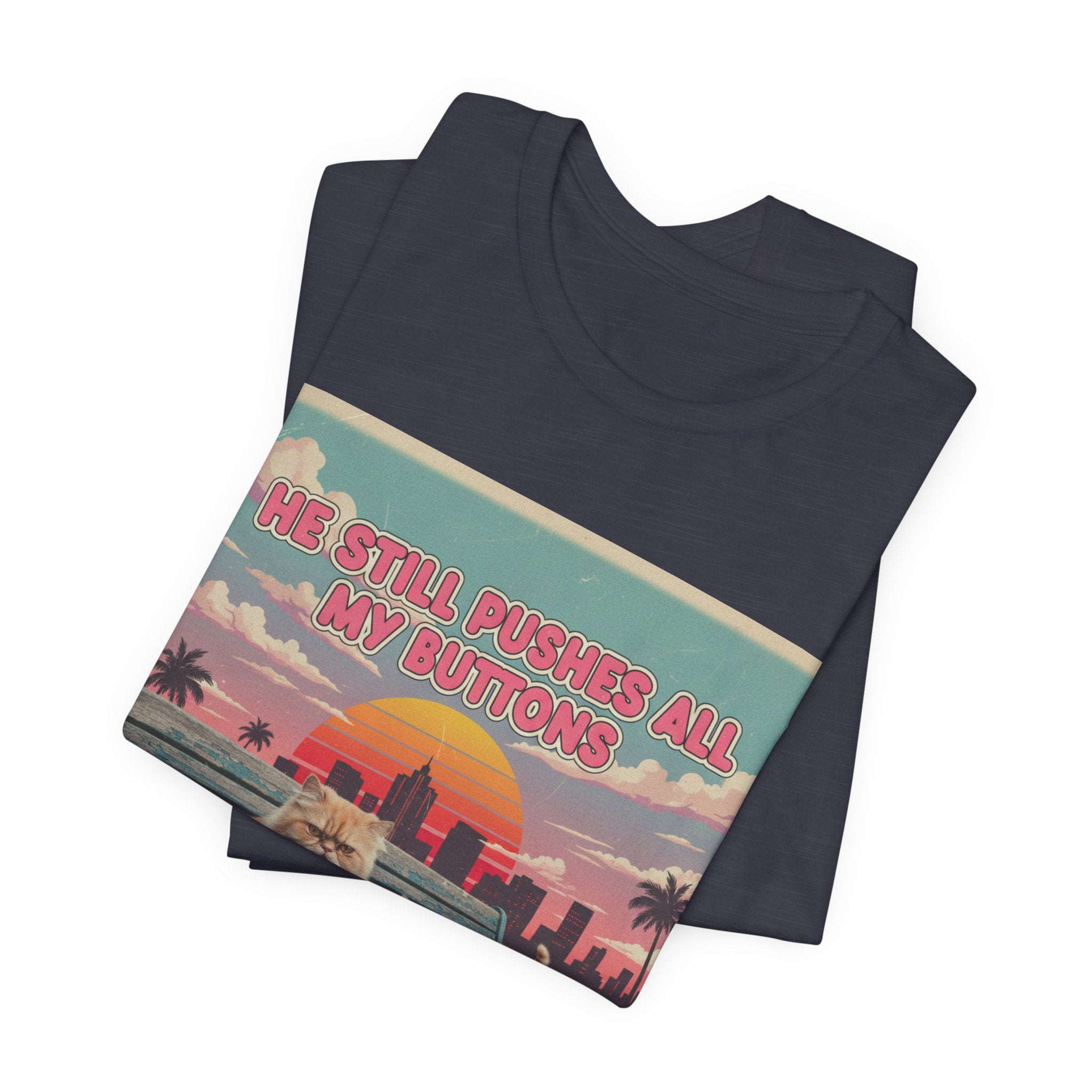 He Still Pushes All My Buttons Cat Illustration Tee | Retro Sunset Palm Beach