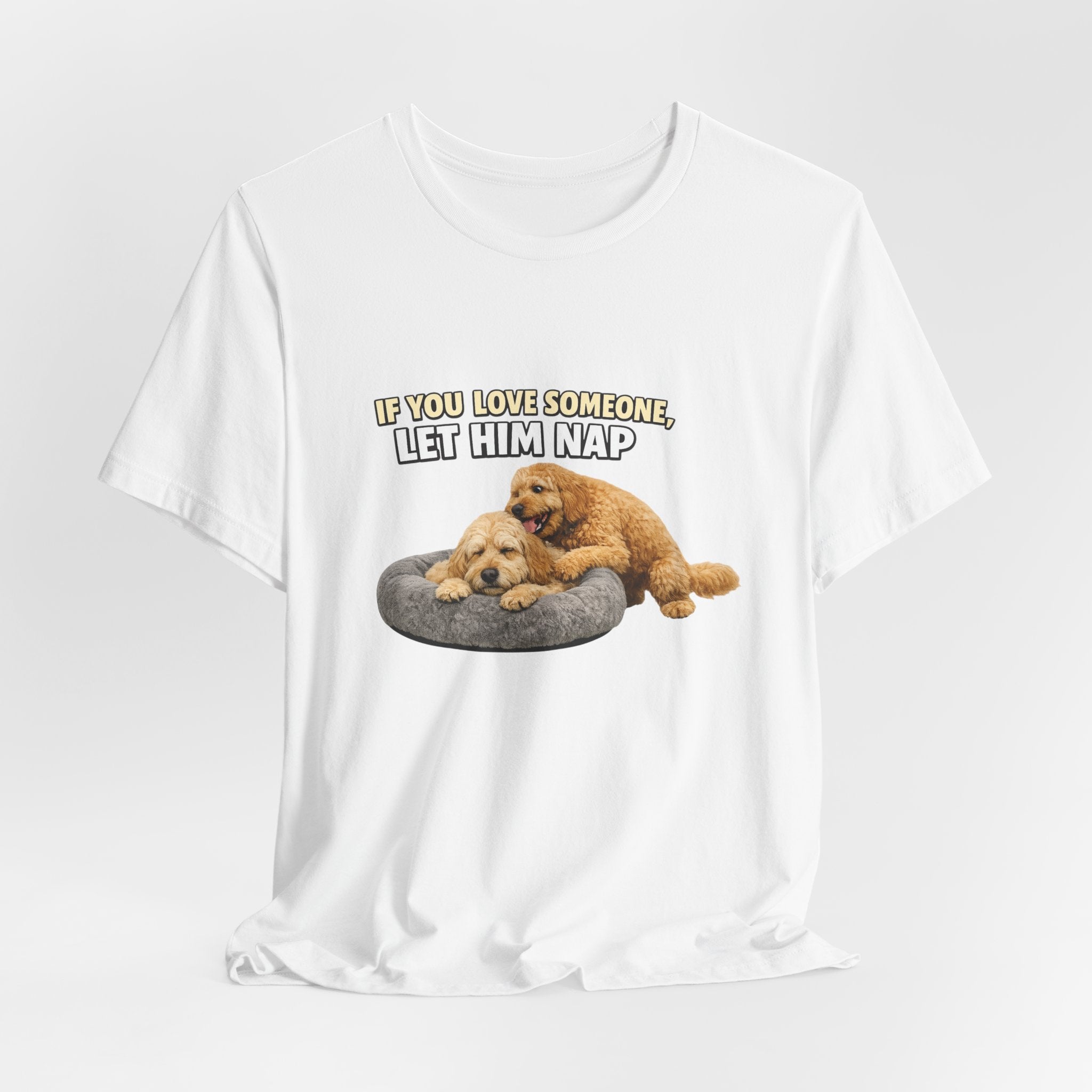 Golden Doodle tee, If You Love Someone Let Him Nap Puppy T-Shirt | Cute Dog Nap Design