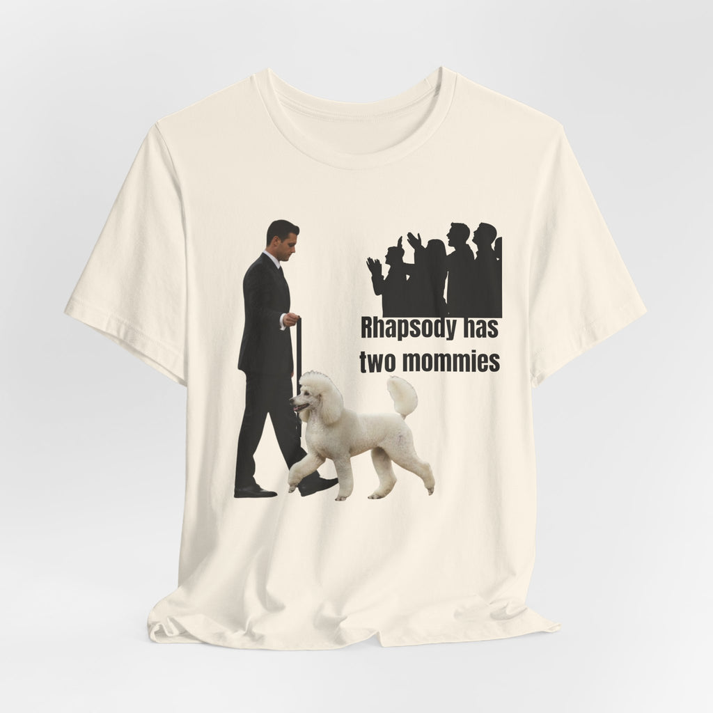 Funny "Best in Show" Standard Poodle Tee | Rhapsody Has Two Mommies