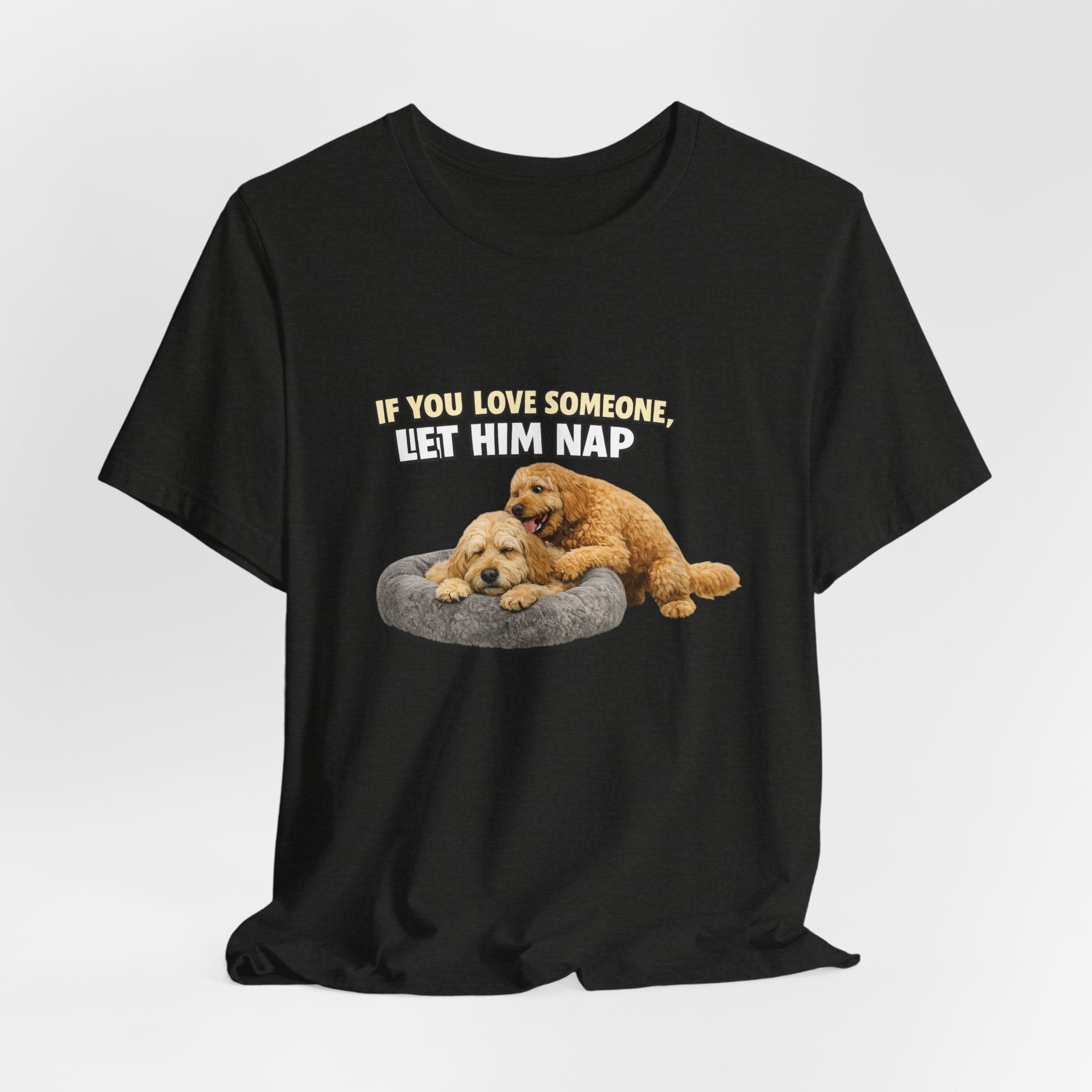 Golden Doodle tee, If You Love Someone Let Him Nap Puppy T-Shirt | Cute Dog Nap Design