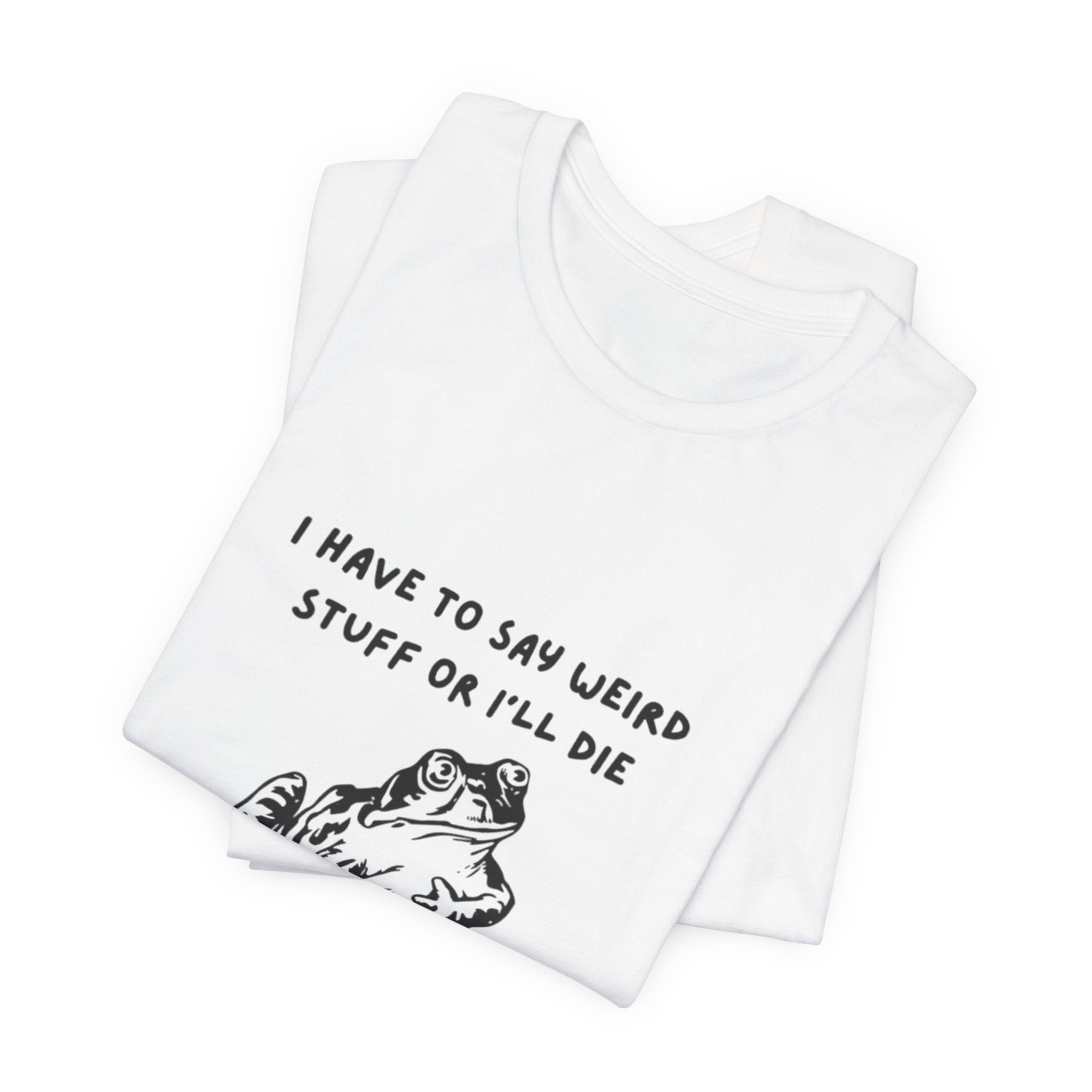 Funny Frog Graphic Tee, Unisex Short Sleeve Shirt, Gift for Nature Lovers, Quirky T-Shirt, Humor Apparel, Unique Birthday Gift