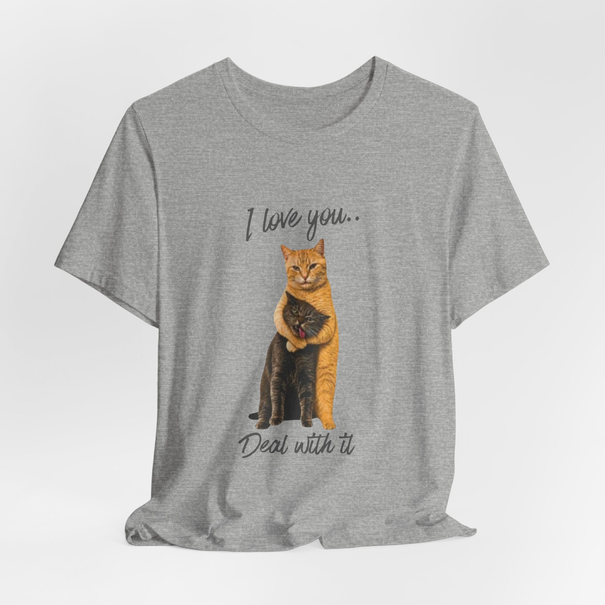 I Love You... Deal With It Cat Tee