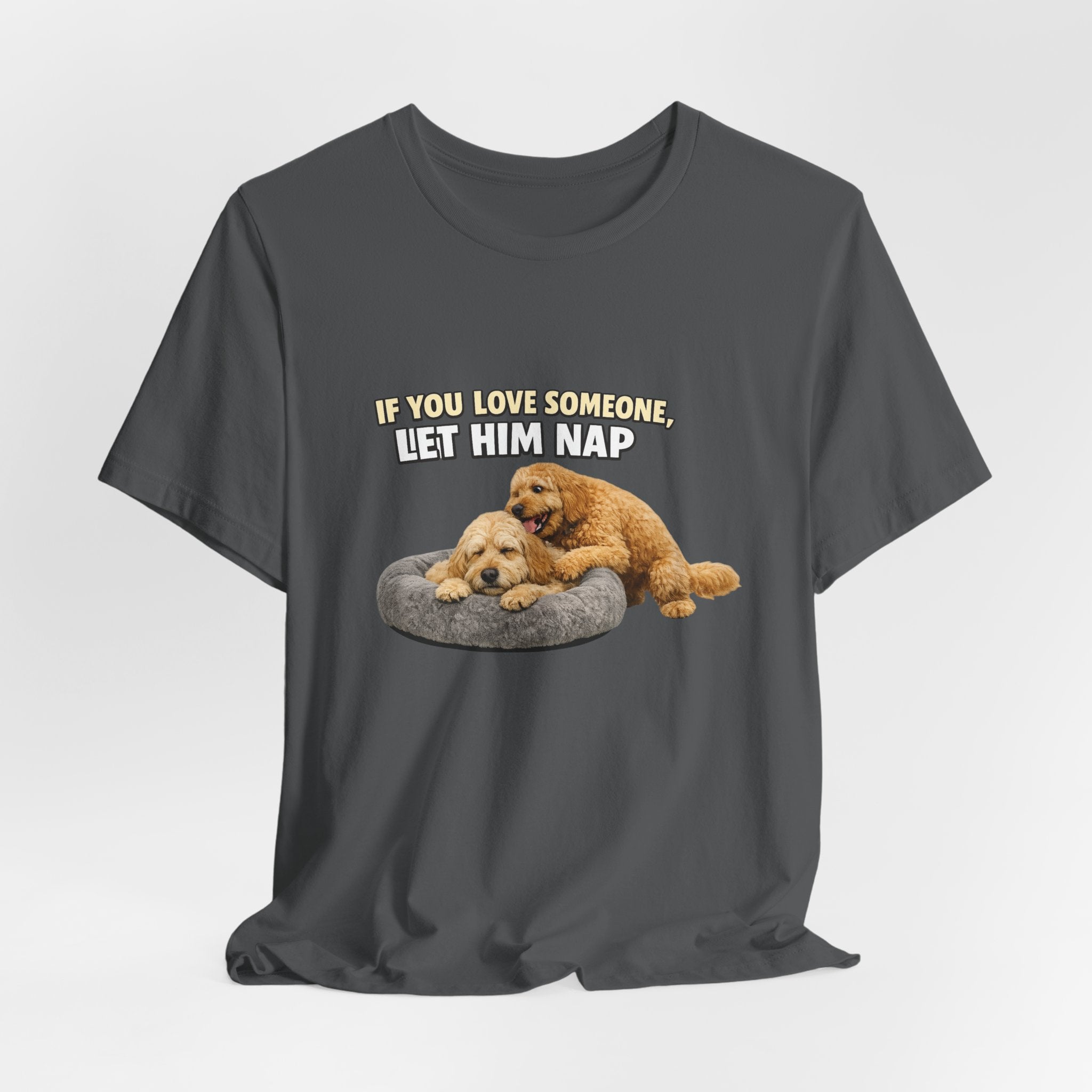 Golden Doodle tee, If You Love Someone Let Him Nap Puppy T-Shirt | Cute Dog Nap Design