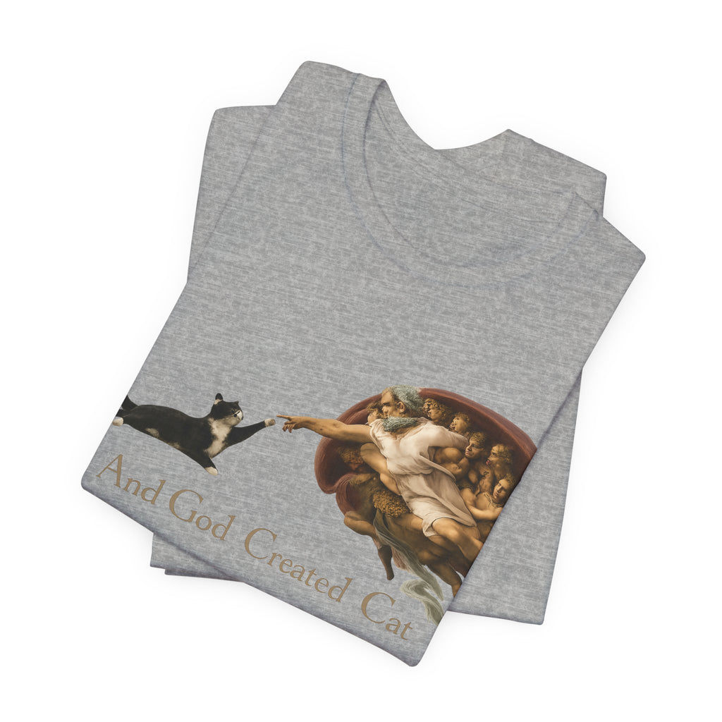 Cat Creation T-Shirt — "And God Created Cat" Graphic Tee