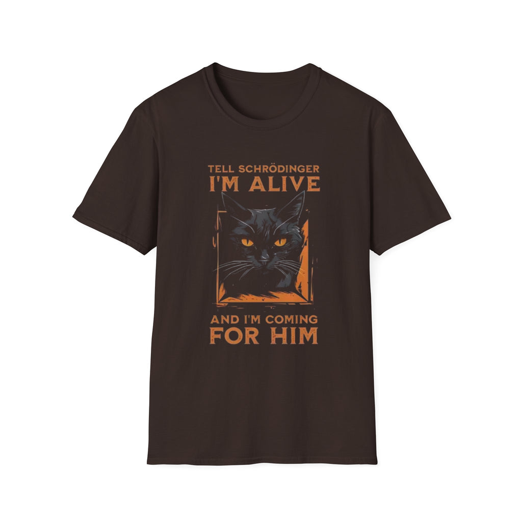 Tell Schrodinger I'm alive and I'mcomingfor him| Quantum Cat Humor