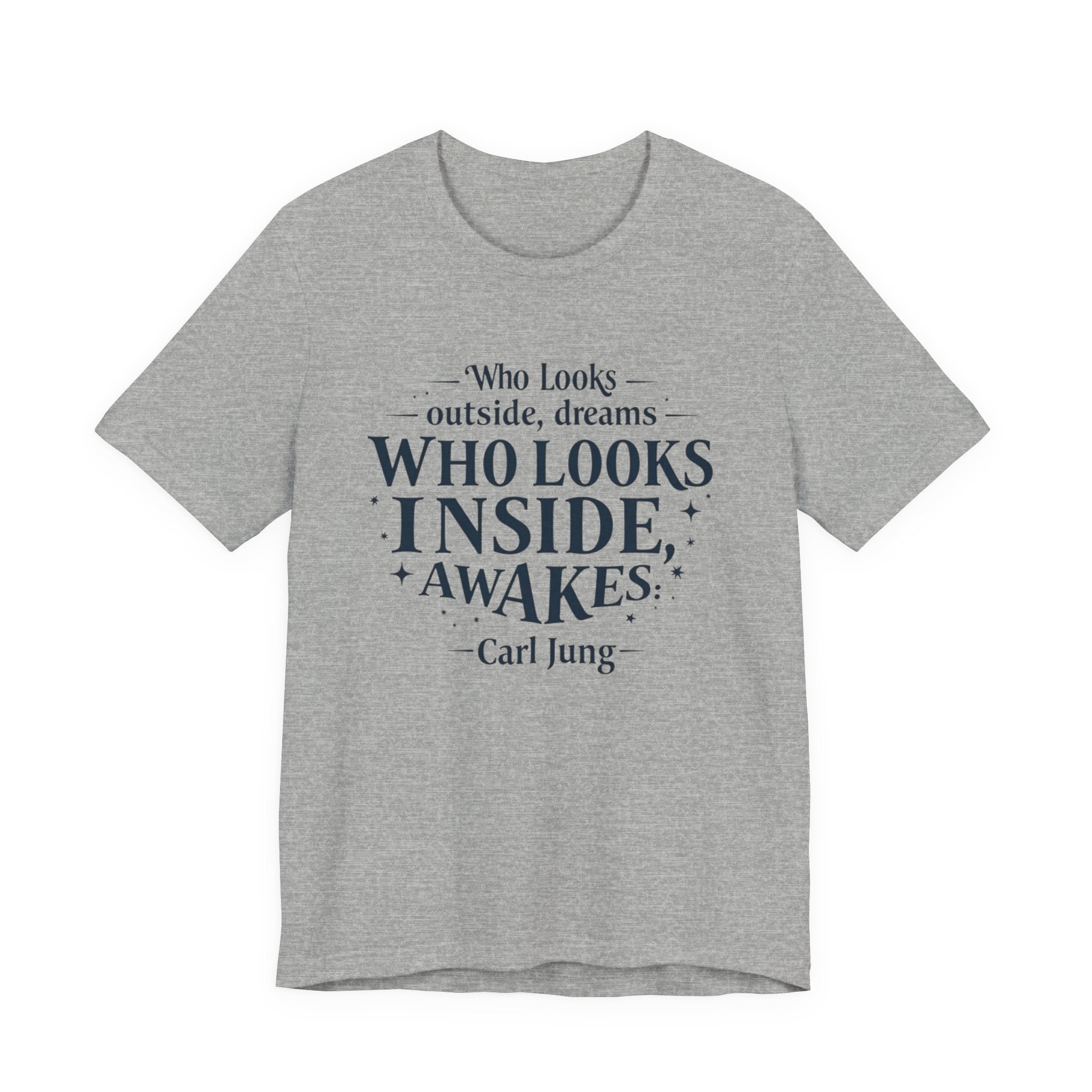 Carl Jung Quote Unisex Tee, Inspirational Graphic Tshirt, Awakening Dreamer Shirt, Short Sleeve Top, Philosophy Quote Shirt, Gift for Him or