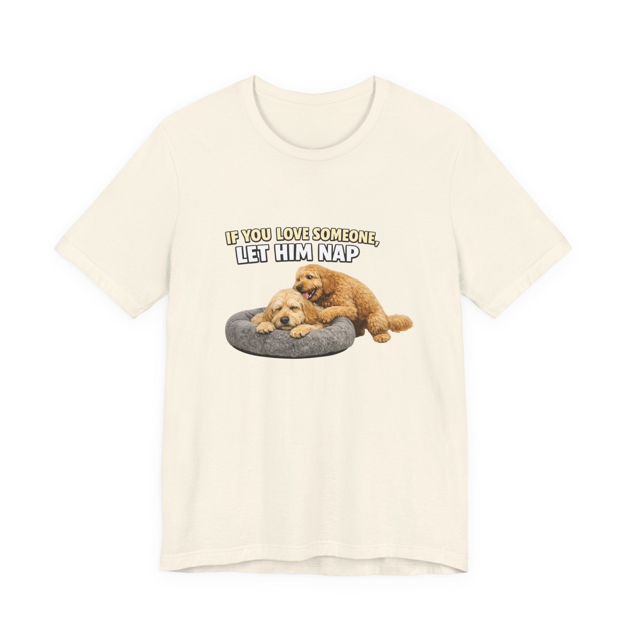 Golden Doodle tee, If You Love Someone Let Him Nap Puppy T-Shirt | Cute Dog Nap Design