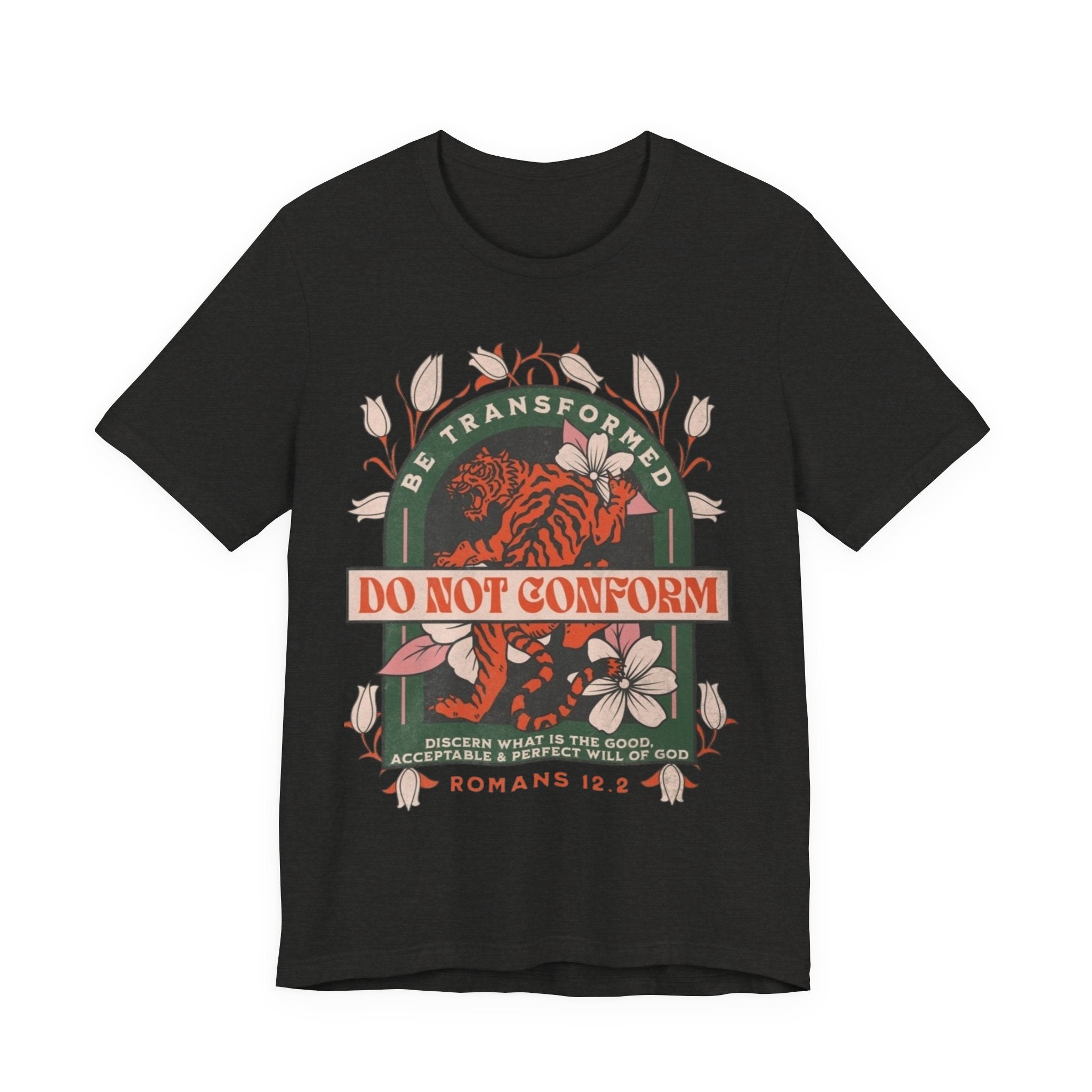 Do Not Conform Christian Floral Tiger Tee | Romans 12:2 Bible Verse