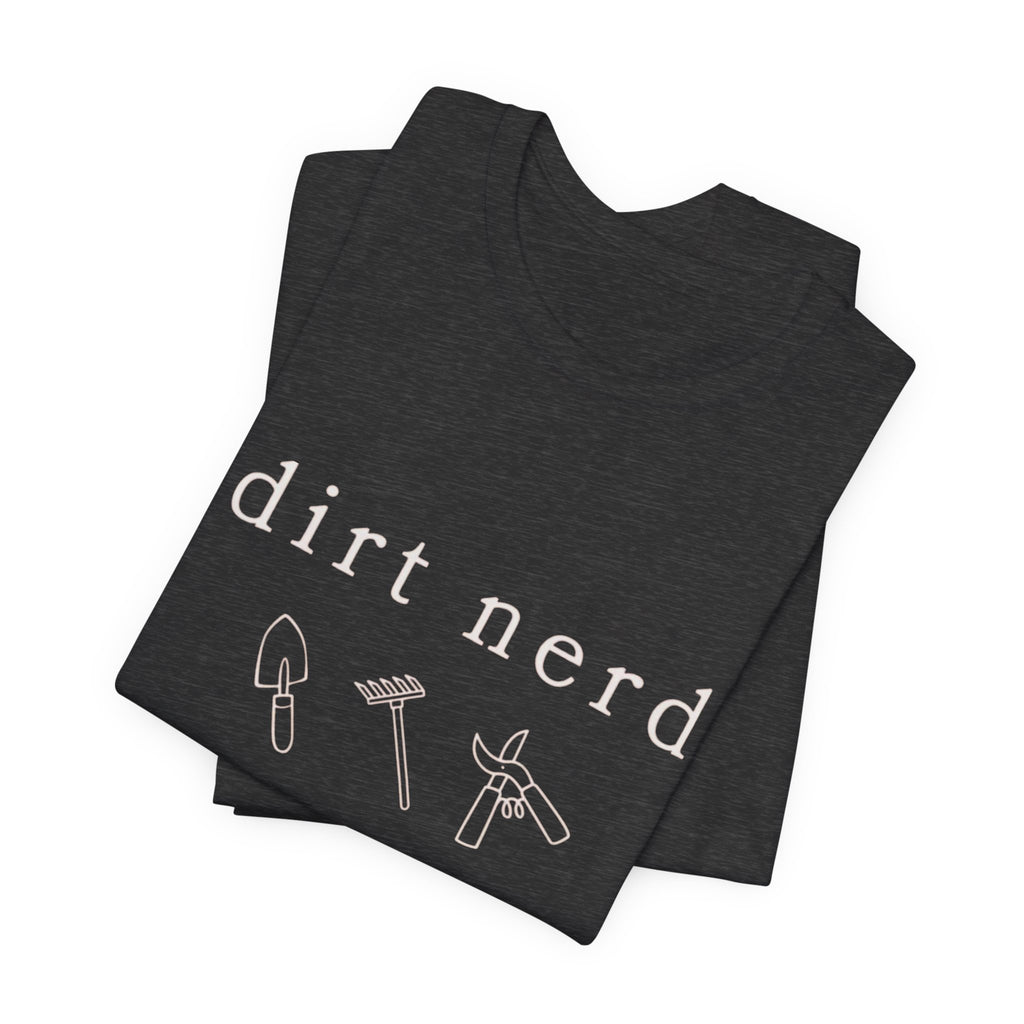 Dirt nerd T-Shirt | Minimalist pale text gardening humor