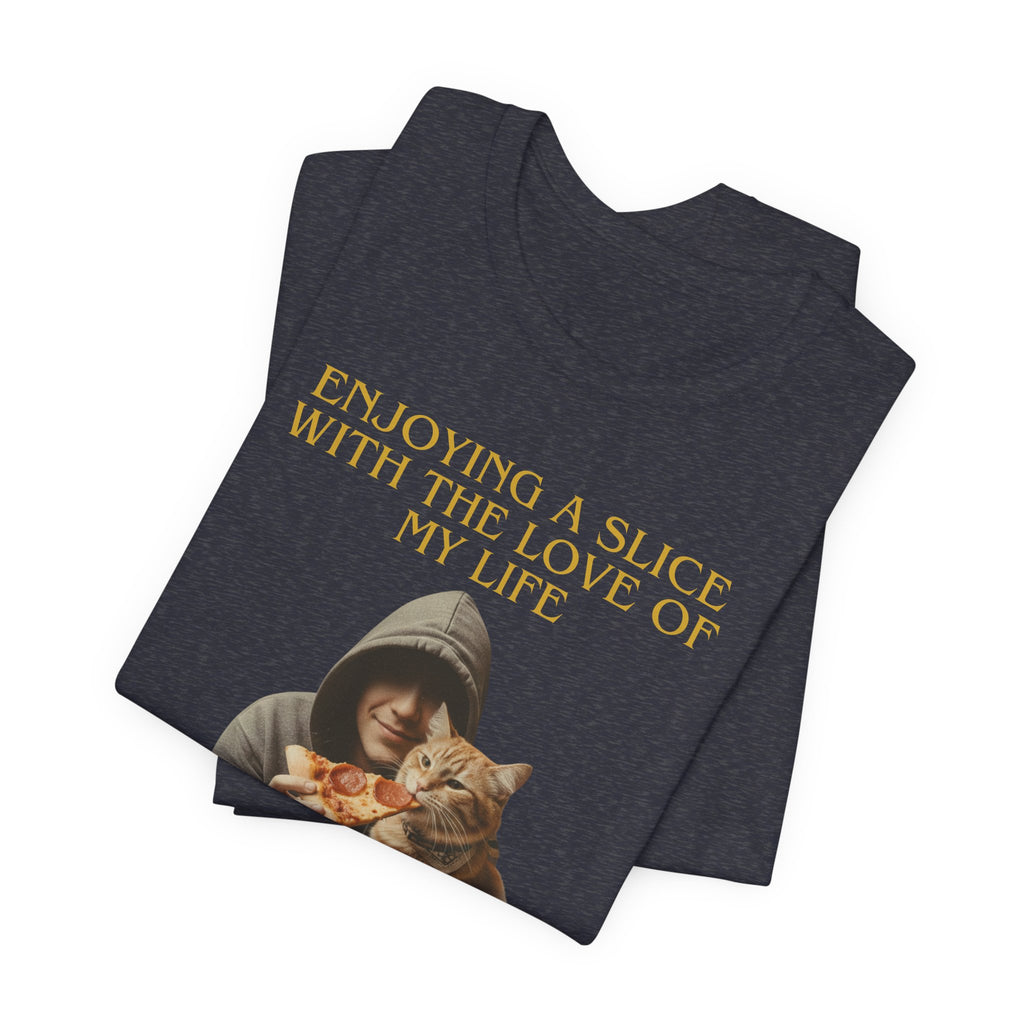 Enjoying a Slice With the Love of My Life T-Shirt | Cat Pizza Tee