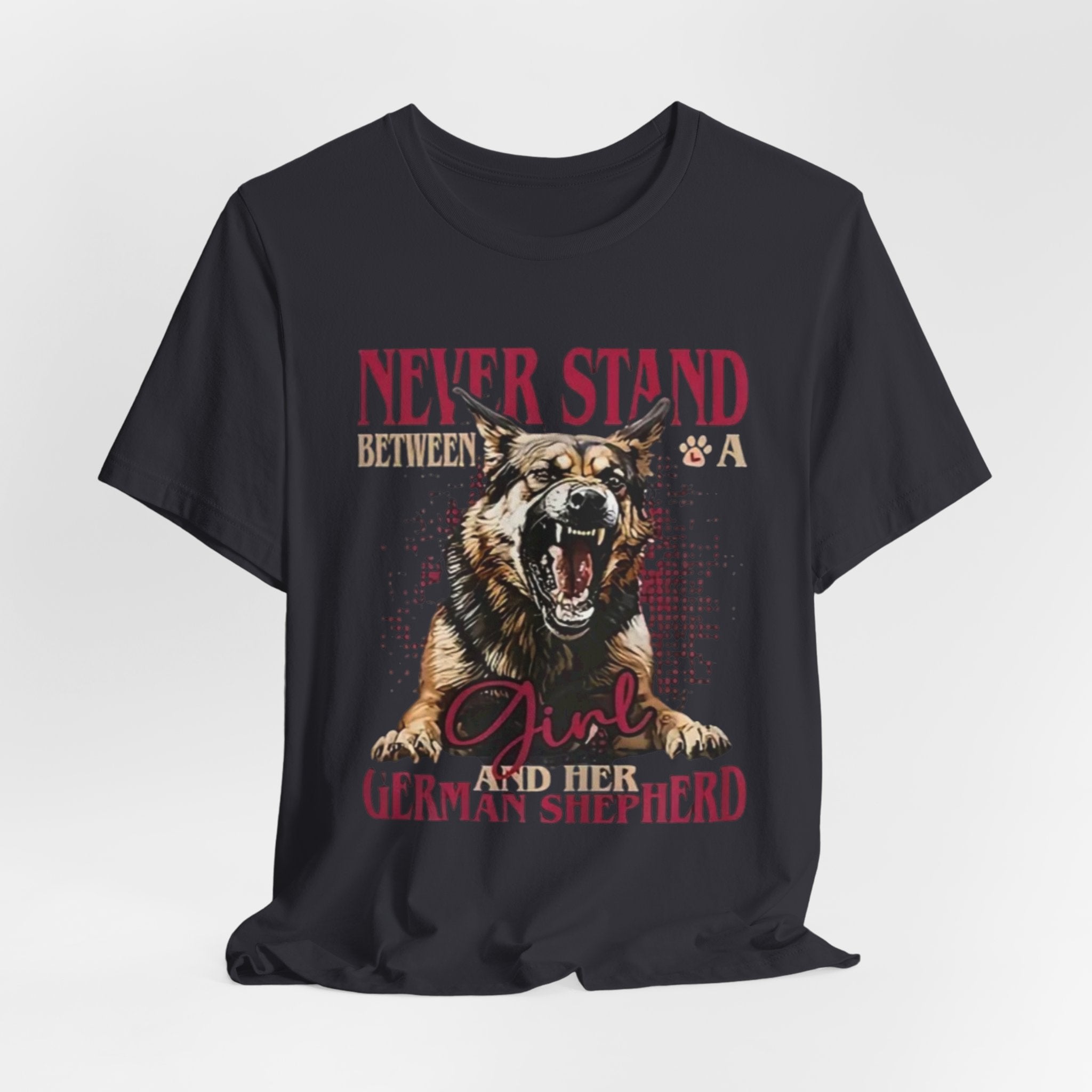 German Shepherd, Never Stand Between a Girl and Her German Shepherd T-Shirt