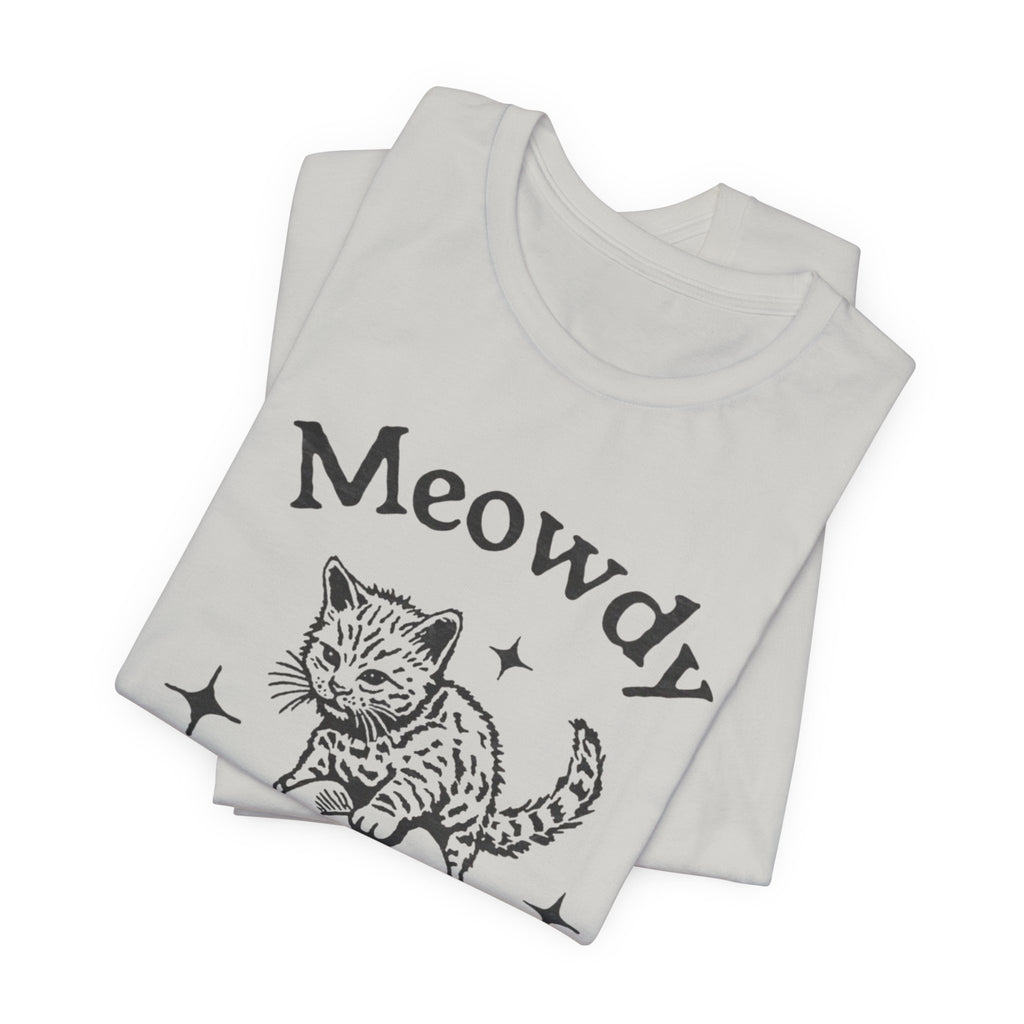Cute Cat Meowdy Tee, Unisex Short Sleeve T-Shirt, Gift for Cat Lovers, Pet Owner Fashion, Funny Cat Humor, Comfortable Everyday Wear