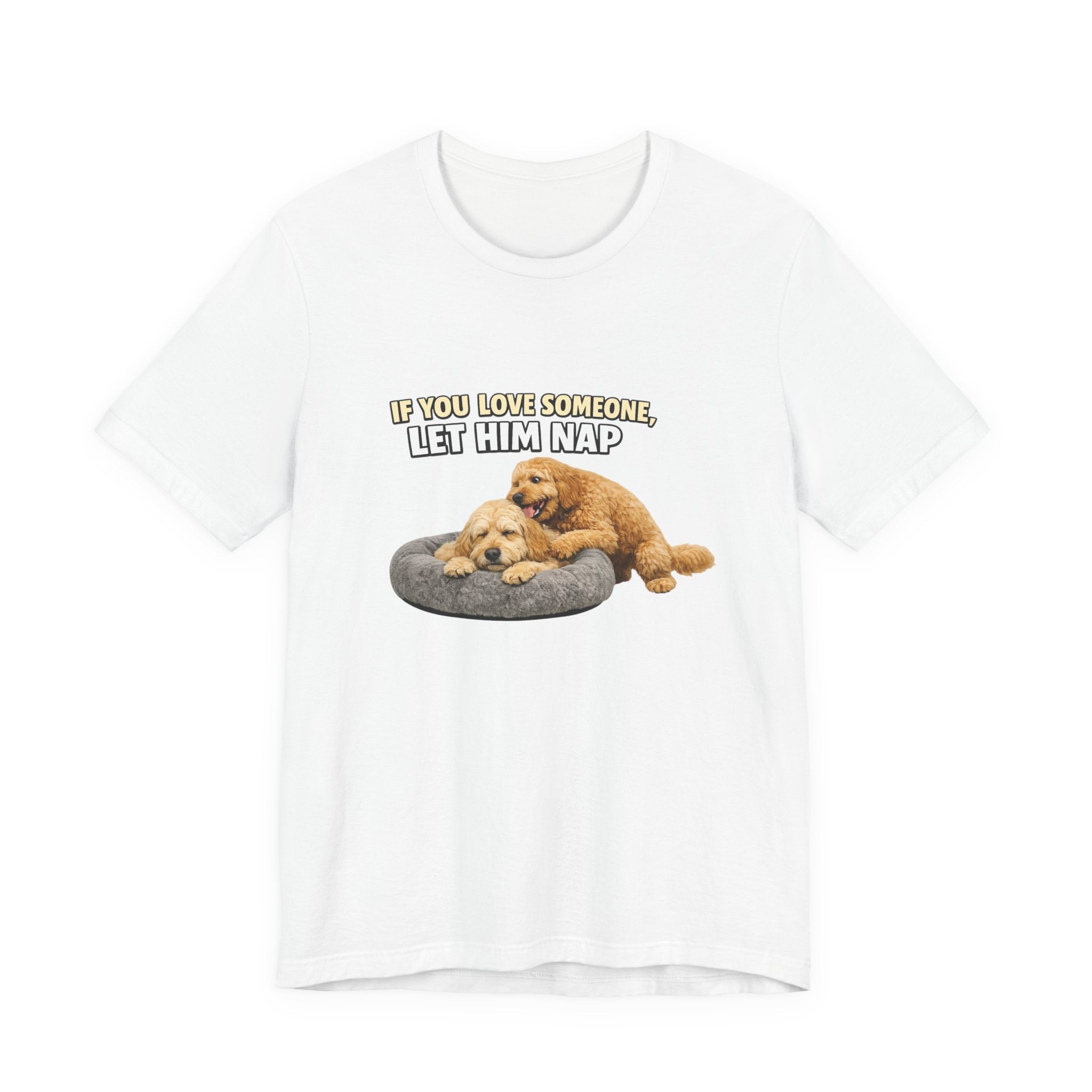 Golden Doodle tee, If You Love Someone Let Him Nap Puppy T-Shirt | Cute Dog Nap Design