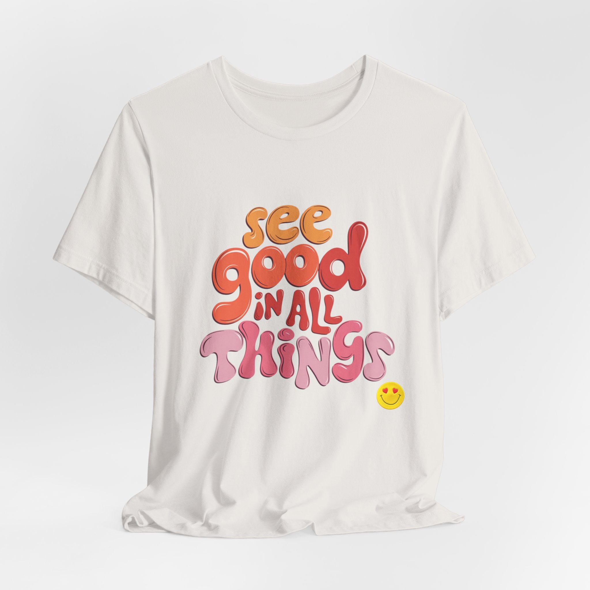 Motivational Unisex Tee, Inspirational Bella Canvas Shirt, See Good in All Things, Cotton T-Shirt, Positive Vibes Top, Graphic Tee for Men