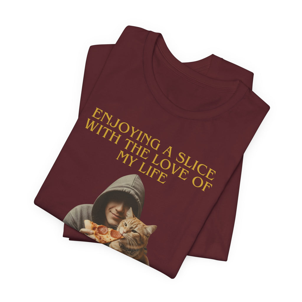 Enjoying a Slice With the Love of My Life T-Shirt | Cat Pizza Tee