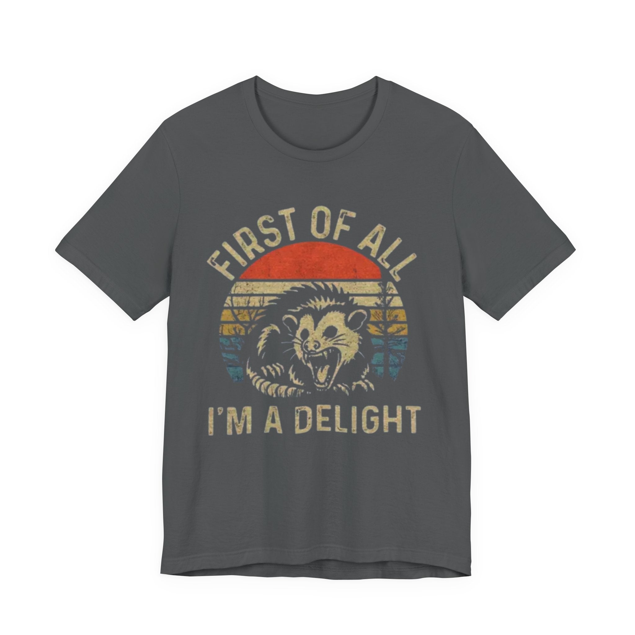 First of All, I'm a Delight Tee | Funny Animal T-Shirt, Gift for Animal Lovers, Cute Graphic Tee, Unisex Wear, Perfect for Casual Outings