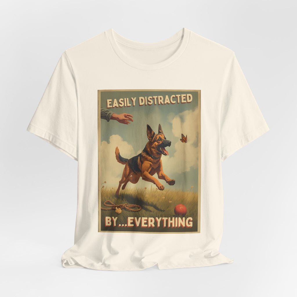 German Shepherd tee, Easily Distracted By Everything dog graphic tee | T-Shirt