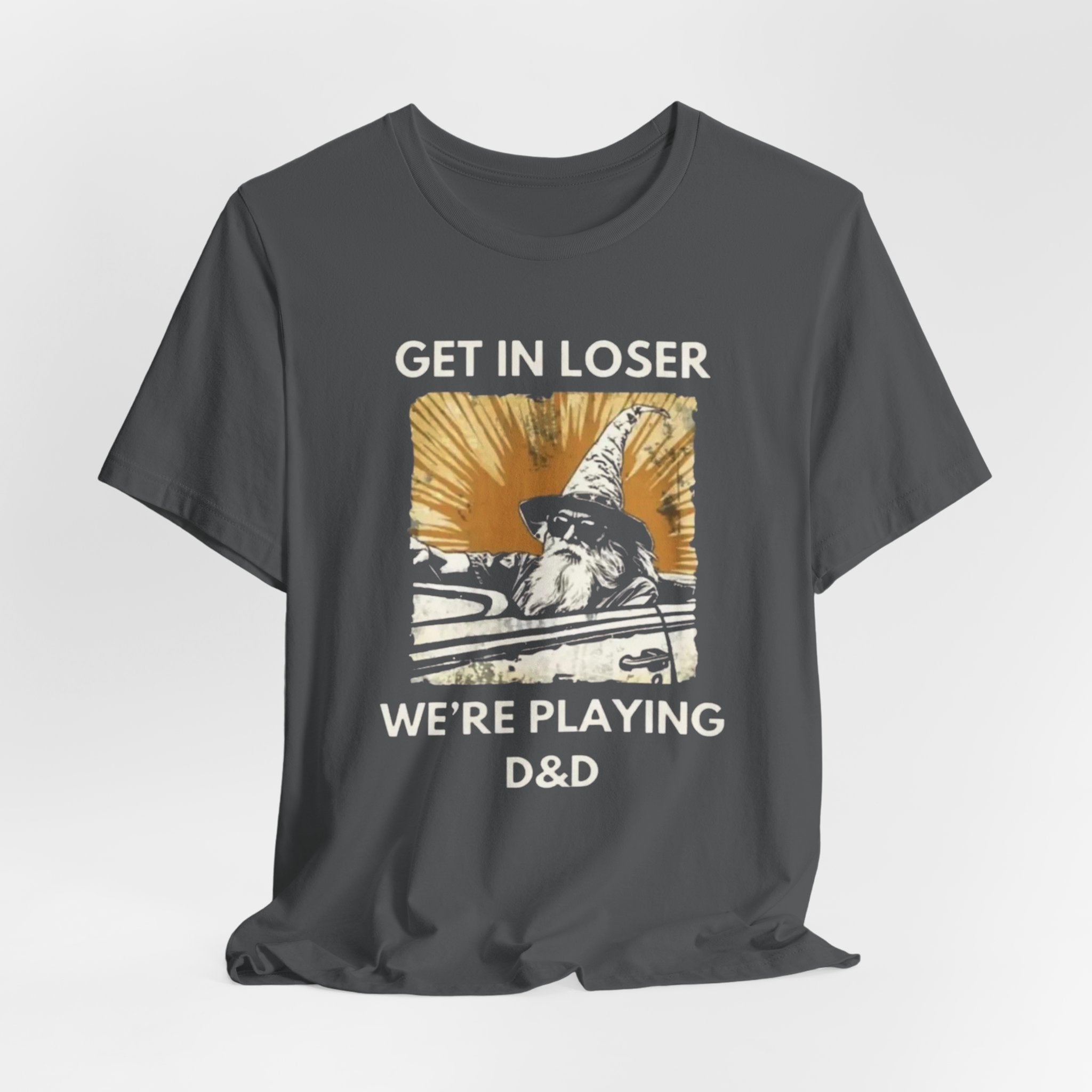 Wizard  Illustration Get in Loser We're Playing D&D T-Shirt | RPG Tee