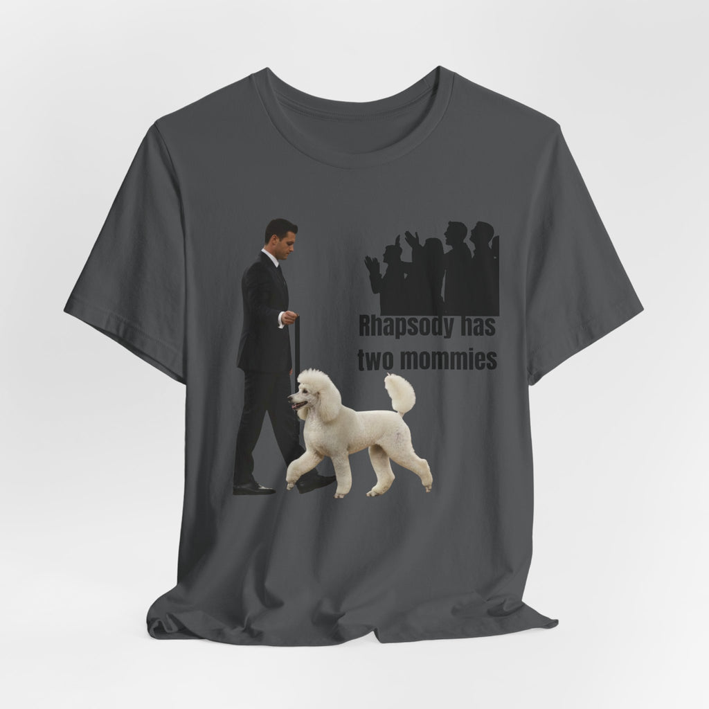 Funny "Best in Show" Standard Poodle Tee | Rhapsody Has Two Mommies