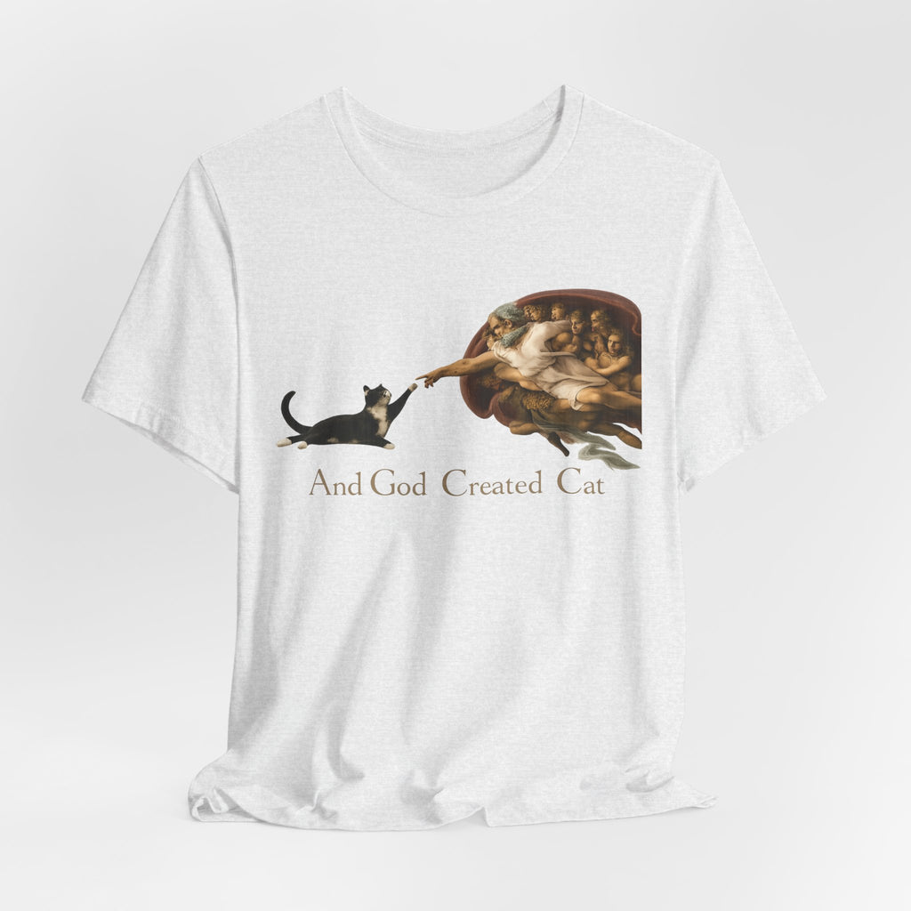 Cat Creation T-Shirt — "And God Created Cat" Graphic Tee