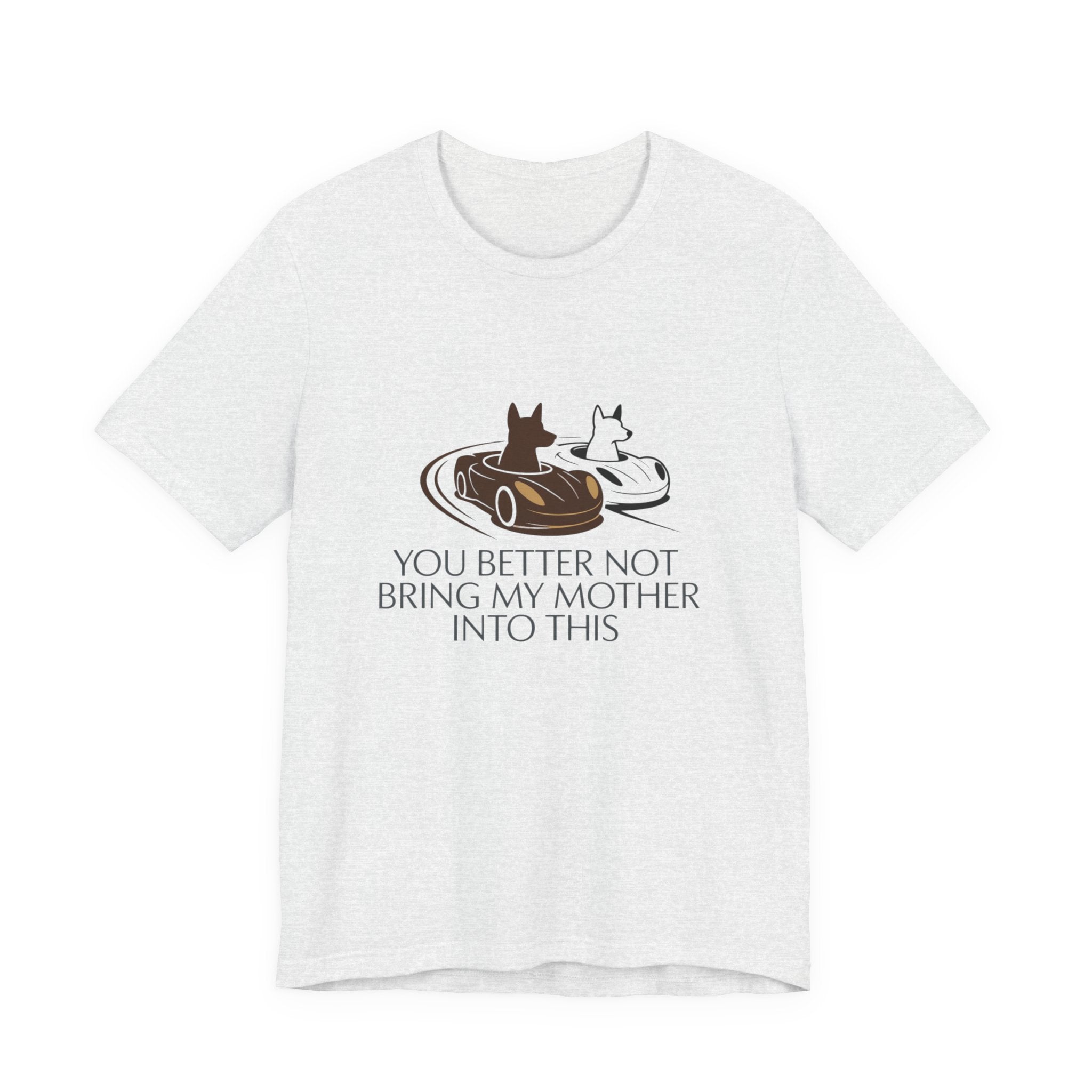 You Better Not Bring My Mother Into This T-Shirt | Cats in Donuts Illustration