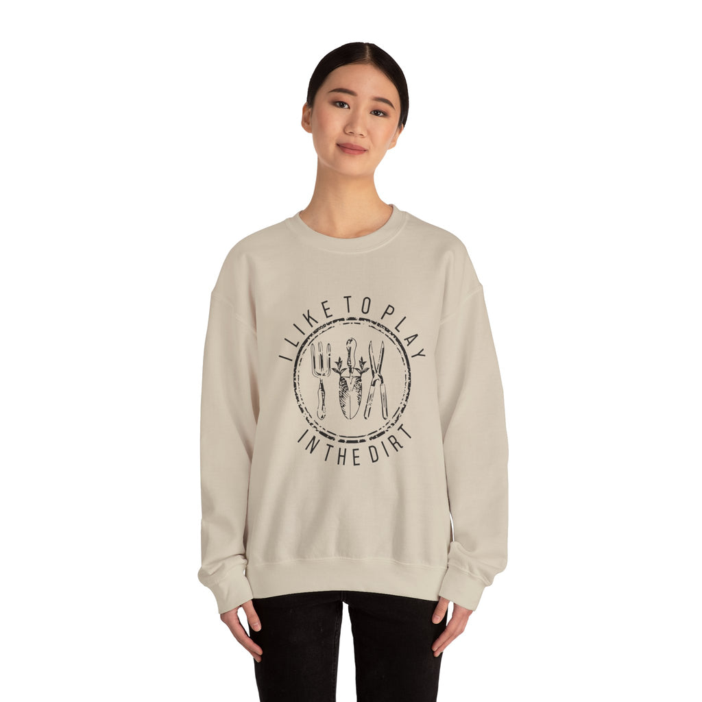 I Like to Play in the Dirt Crewneck Sweatshirt | Gardening Tools Graphic
