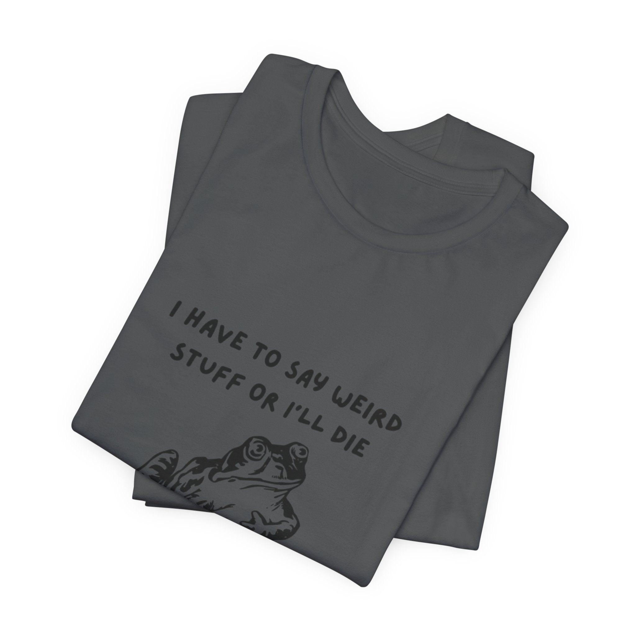 Funny Frog Graphic Tee, Unisex Short Sleeve Shirt, Gift for Nature Lovers, Quirky T-Shirt, Humor Apparel, Unique Birthday Gift