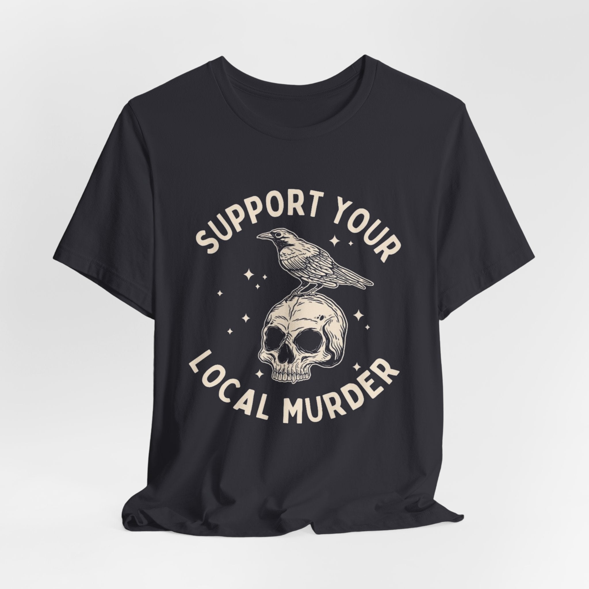 Support Your Local Murder Graphic Tee, Fun T-Shirt for Bird Lovers, Nature Enthusiasts, Unique Gift, Casual Wear, Halloween, Vintage Style
