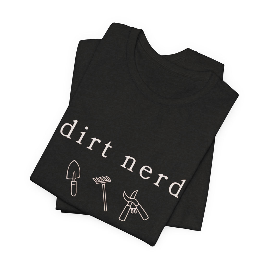 Dirt nerd T-Shirt | Minimalist pale text gardening humor