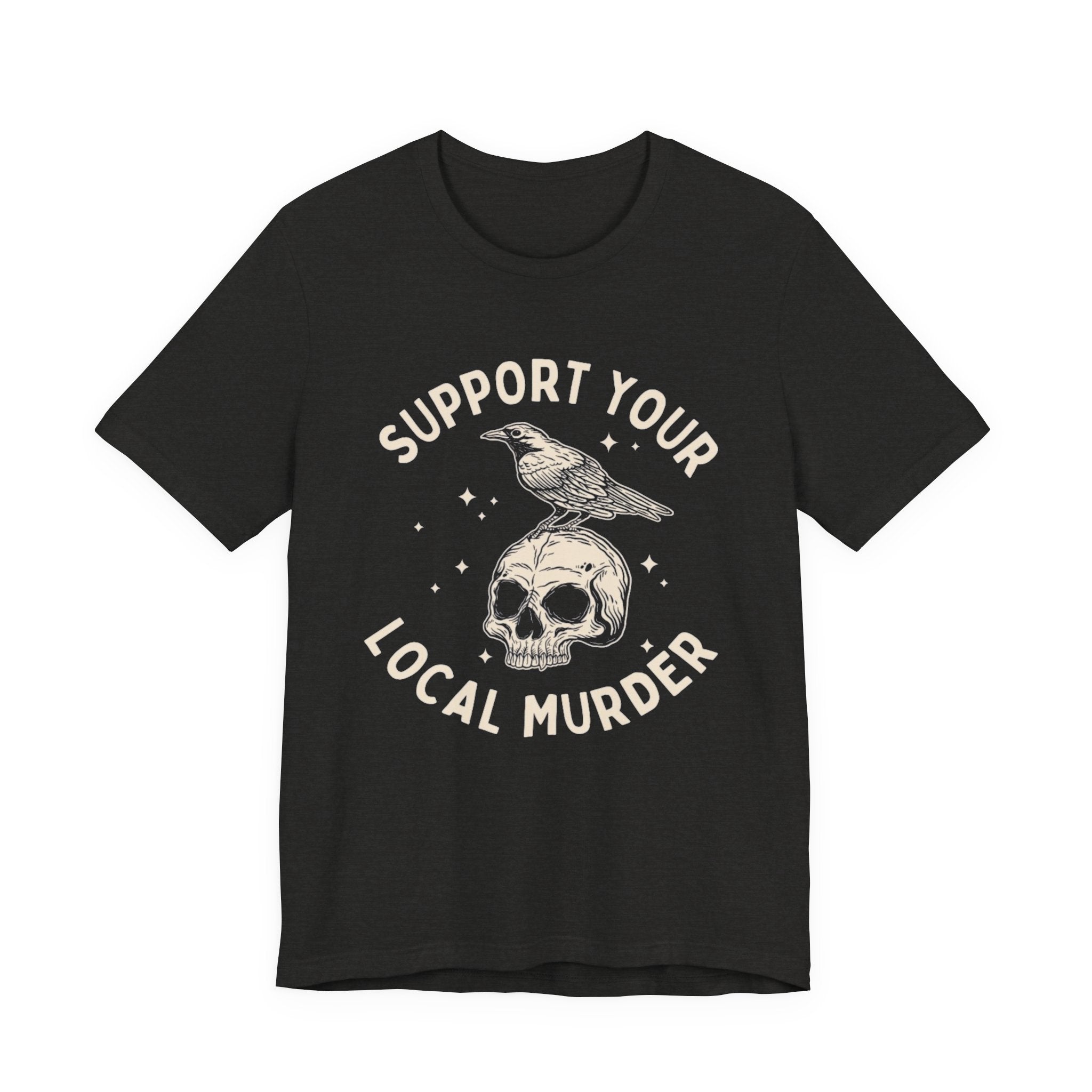 Support Your Local Murder Graphic Tee, Fun T-Shirt for Bird Lovers, Nature Enthusiasts, Unique Gift, Casual Wear, Halloween, Vintage Style
