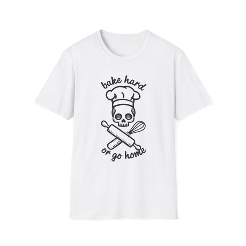 Bake Hard or Go Home T-Shirt | Skull Baker, Rolling Pin & Whisk Design