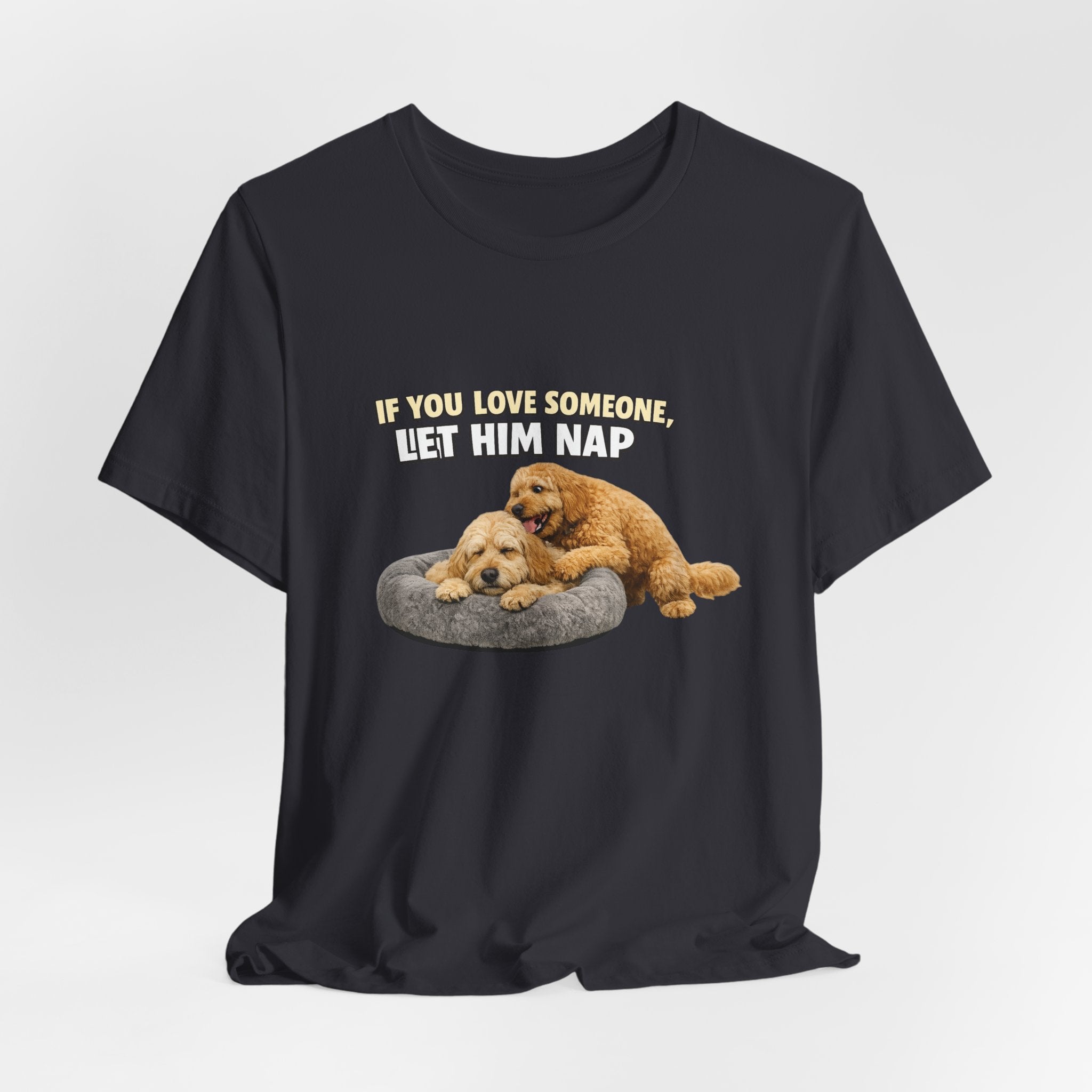Golden Doodle tee, If You Love Someone Let Him Nap Puppy T-Shirt | Cute Dog Nap Design