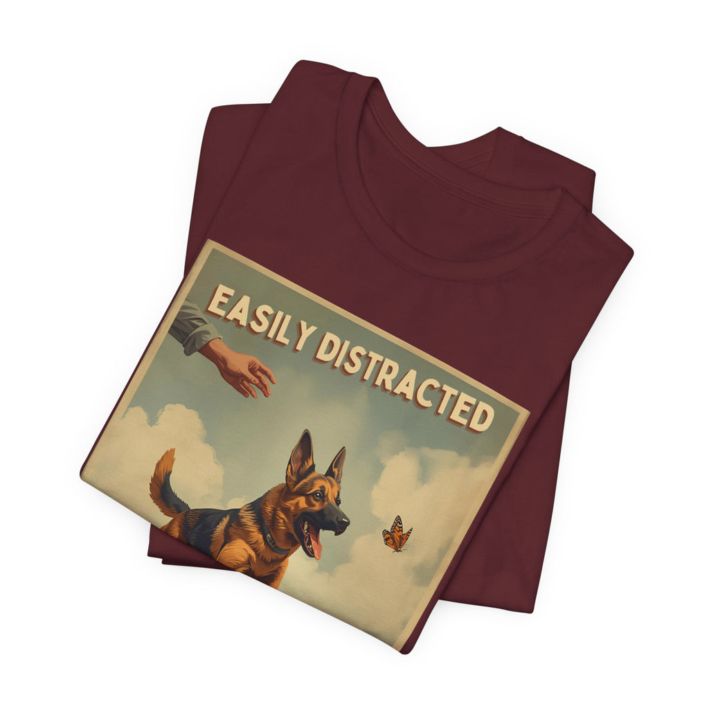 German Shepherd tee, Easily Distracted By Everything dog graphic tee | T-Shirt