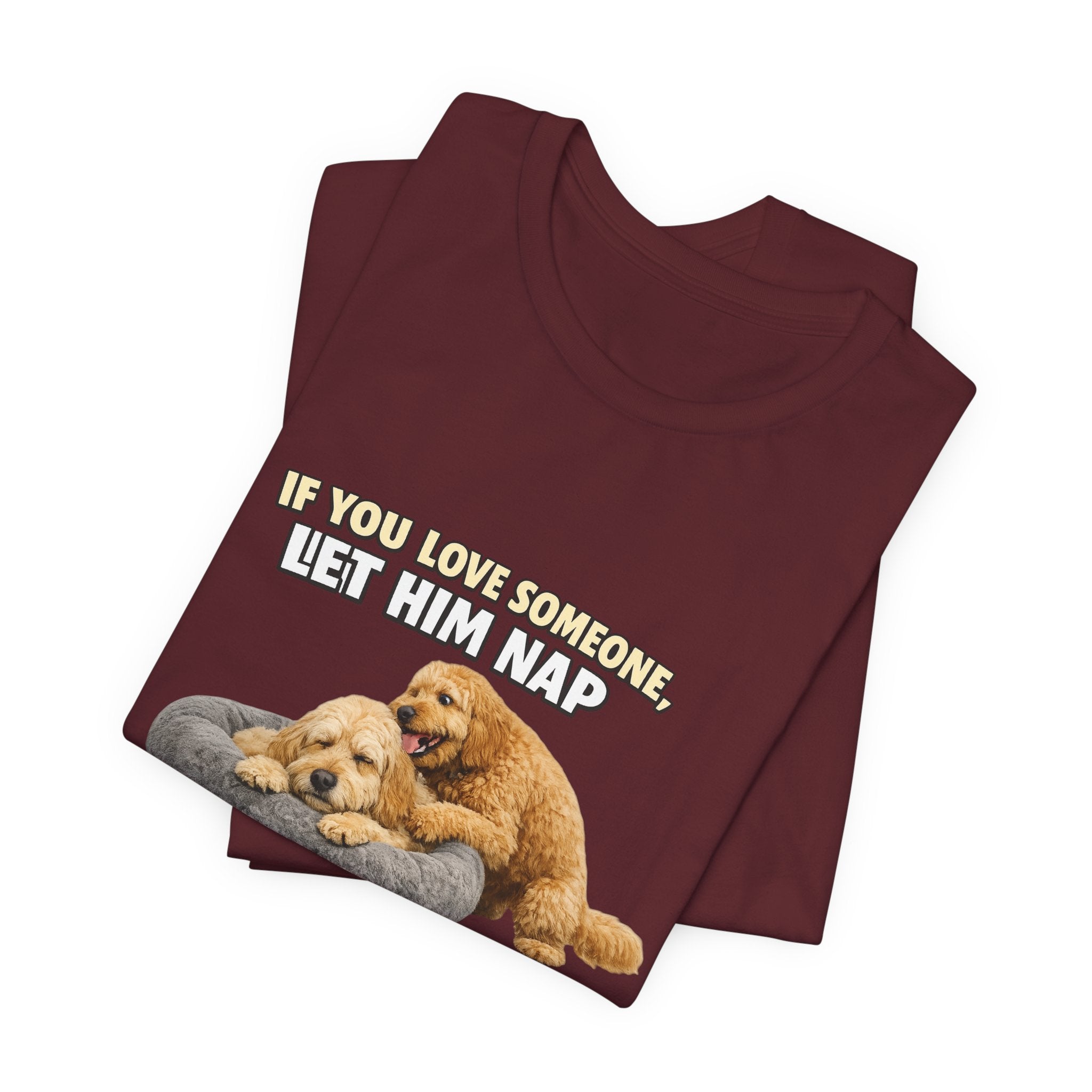 Golden Doodle tee, If You Love Someone Let Him Nap Puppy T-Shirt | Cute Dog Nap Design