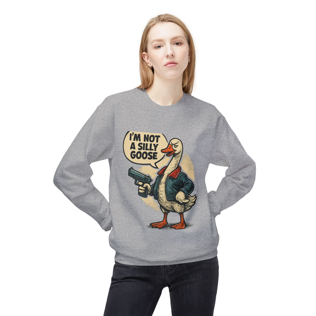 I'm Not A Silly Goose sweatshirt | Goose with Gun Illustration