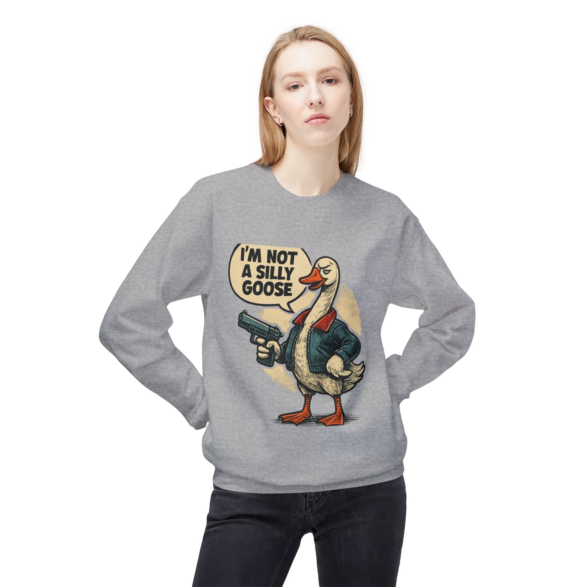 I'm Not A Silly Goose sweatshirt | Goose with Gun Illustration