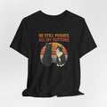He Still Pushes All My Buttons cat design T-Shirt | Retro Cats, Funny Cat Quote, Best in Show Quote tee