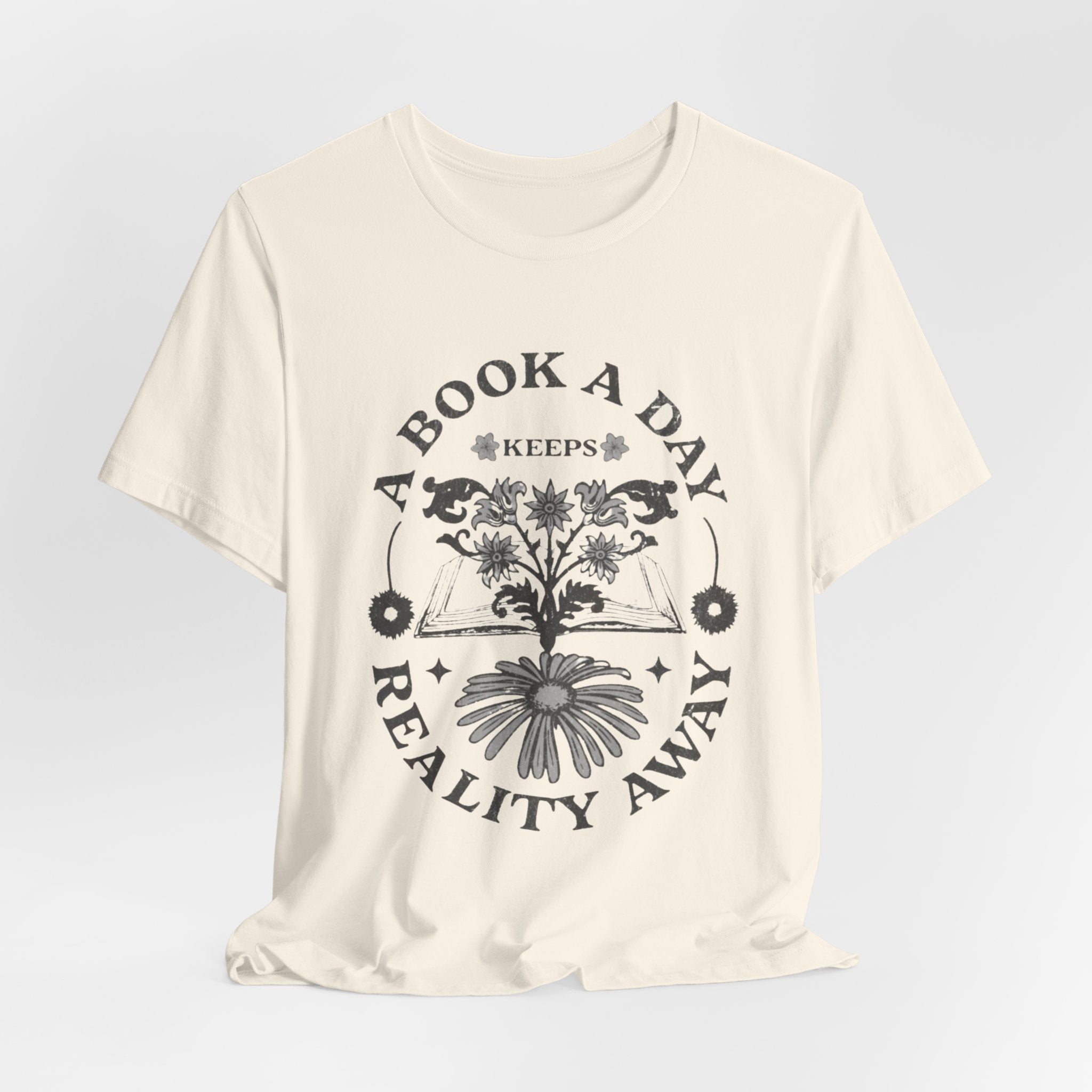 A Book A Day Keeps Reality Away T-Shirt | Reading Floral Illustration