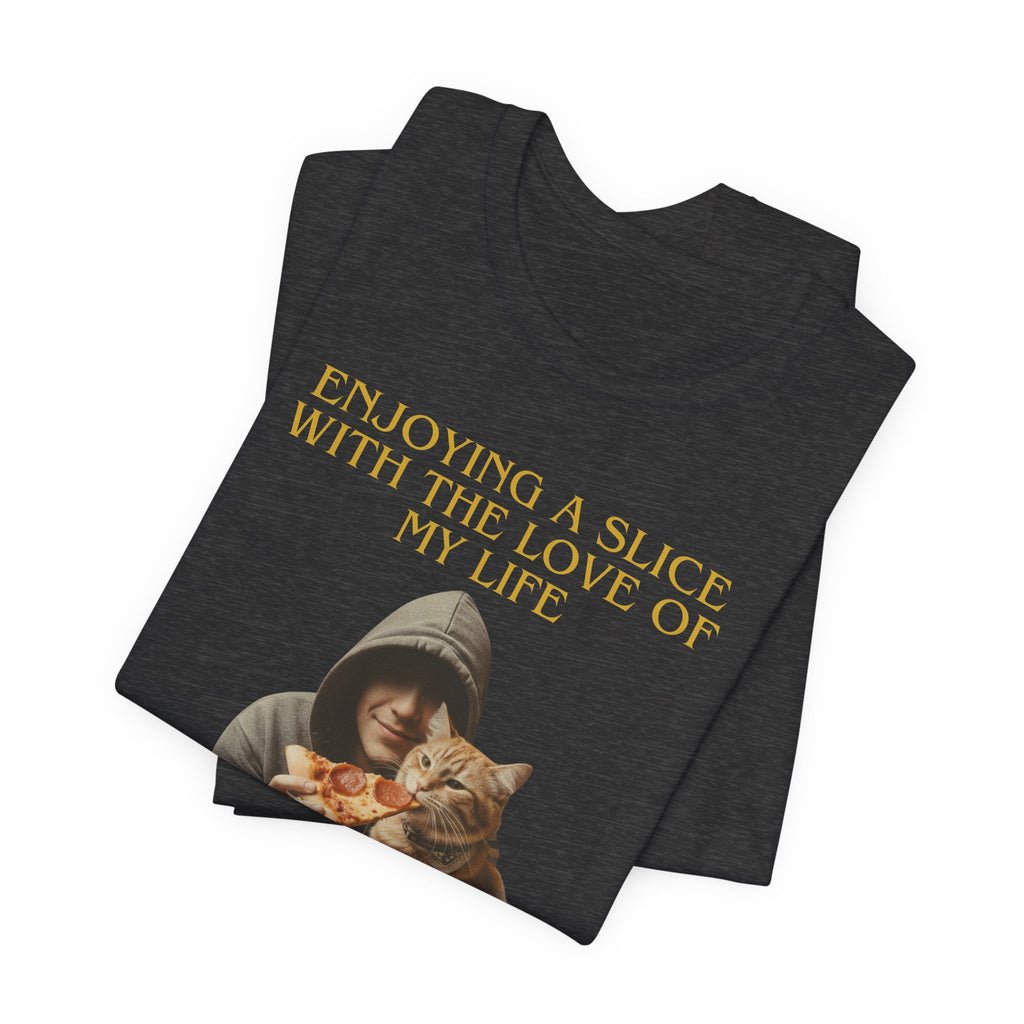 Enjoying a Slice With the Love of My Life T-Shirt | Cat Pizza Tee