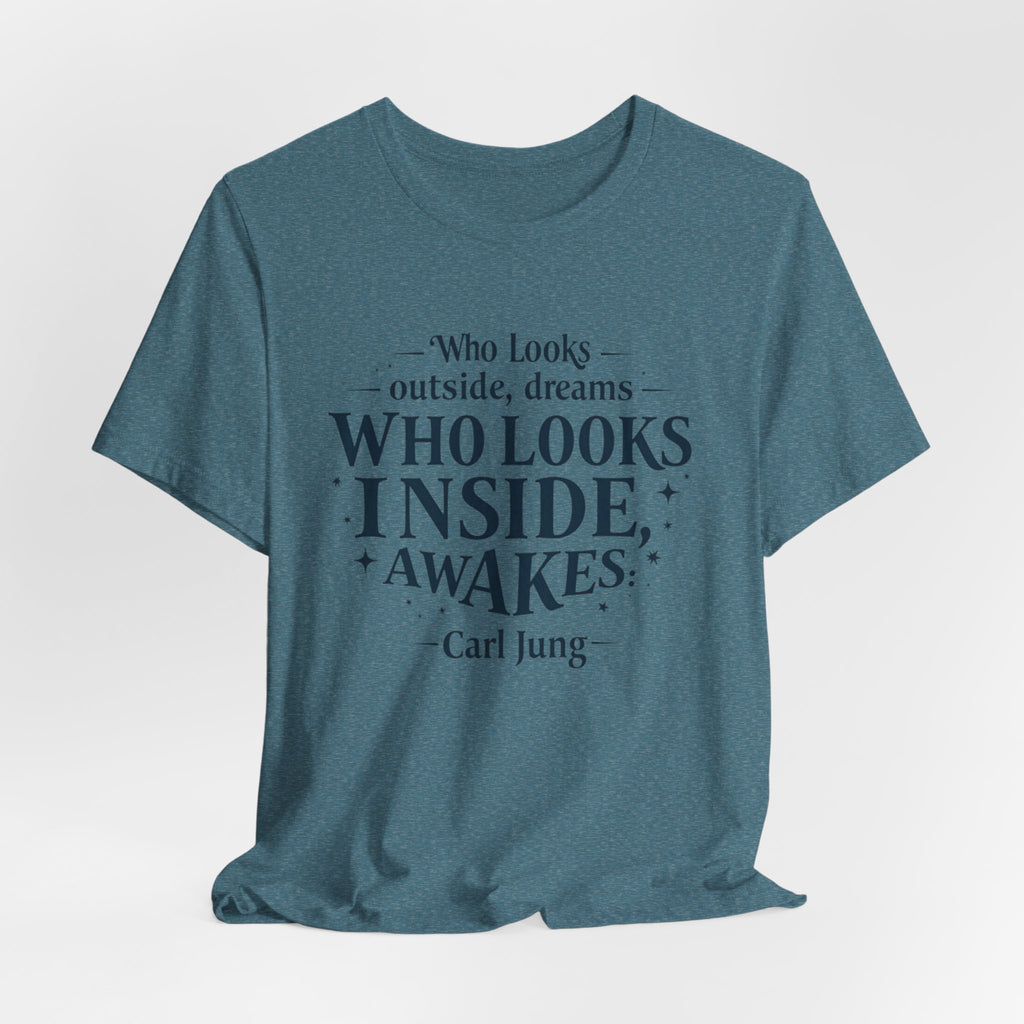 Carl Jung Quote Unisex Tee, Inspirational Graphic Tshirt, Awakening Dreamer Shirt, Short Sleeve Top, Philosophy Quote Shirt, Gift for Him or