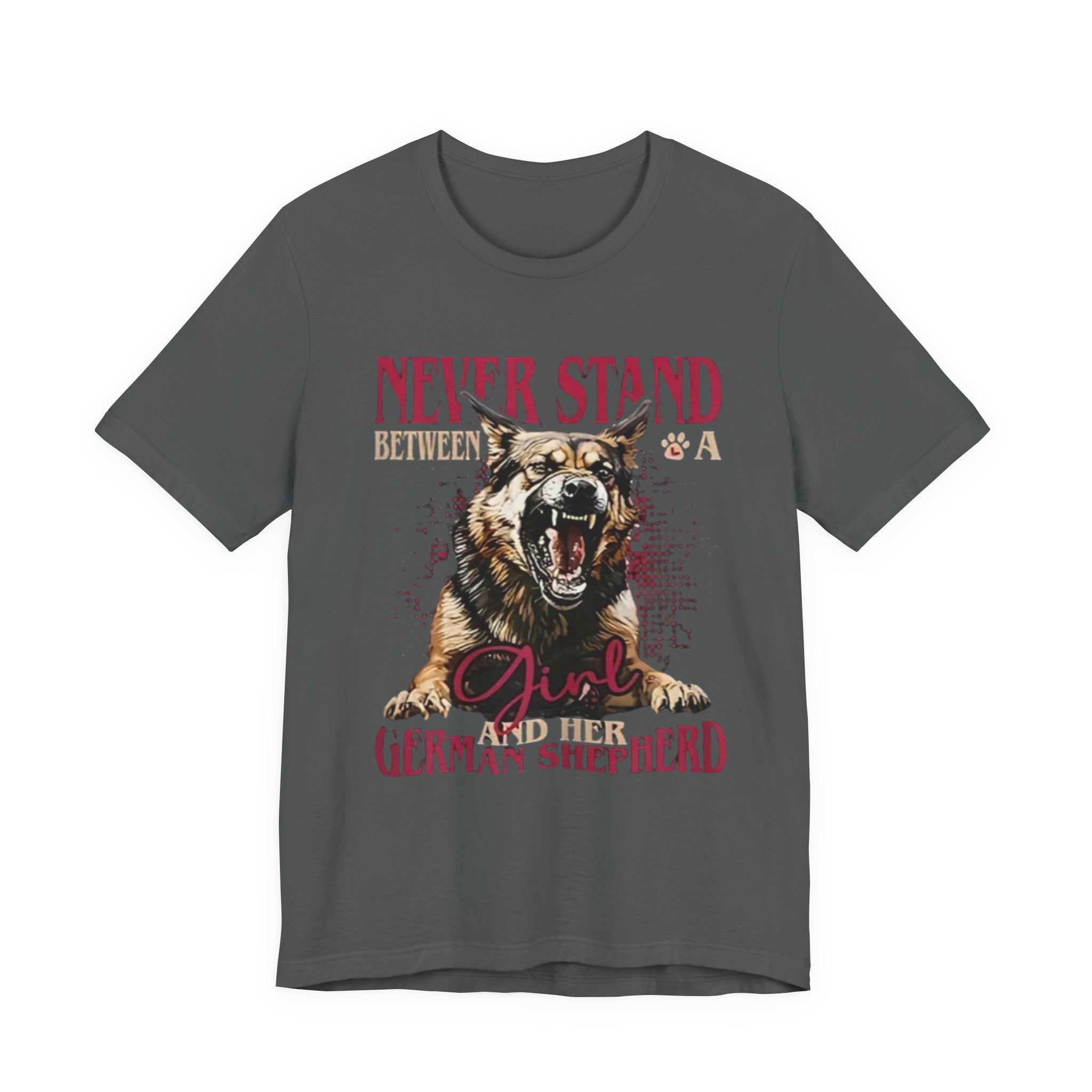 German Shepherd, Never Stand Between a Girl and Her German Shepherd T-Shirt