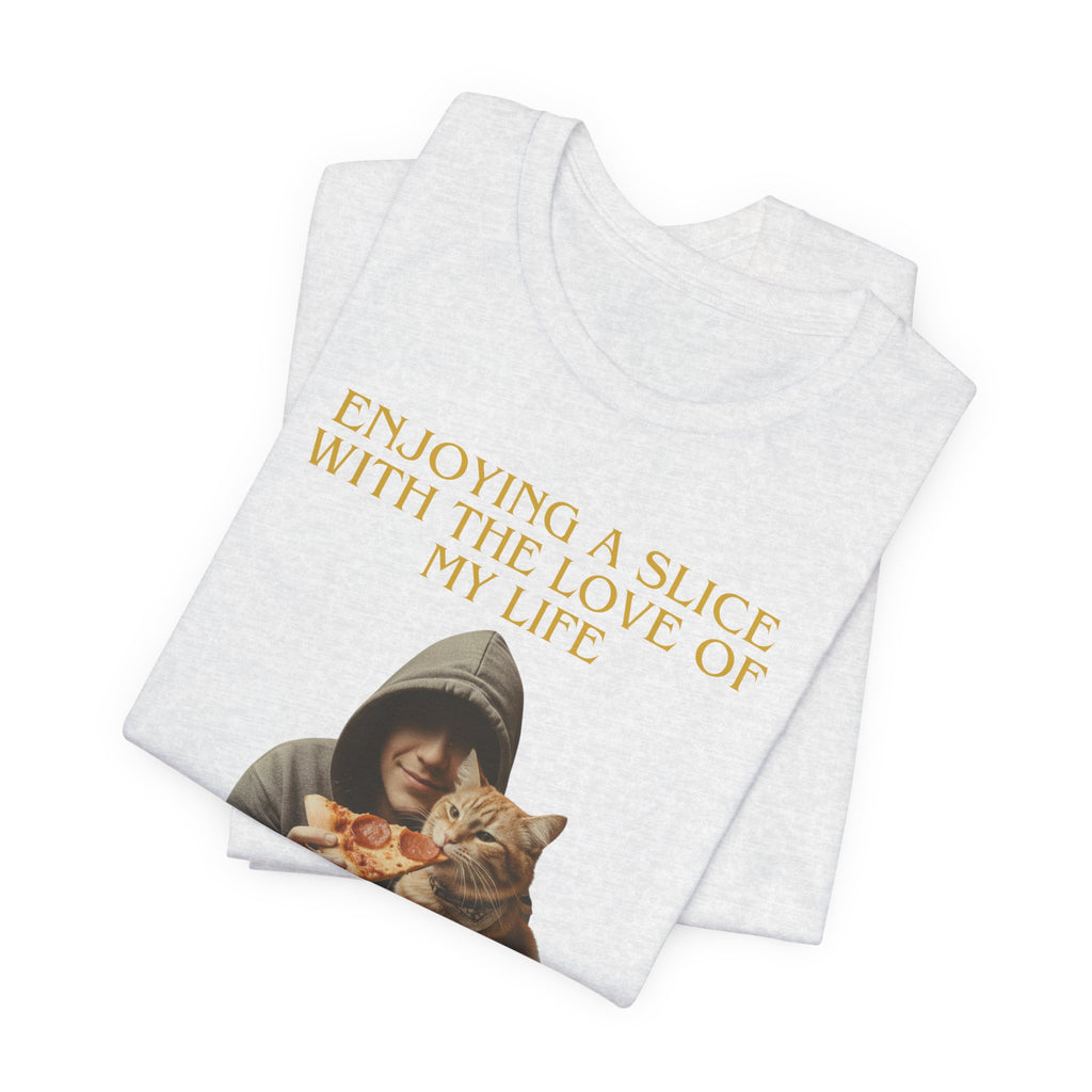 Enjoying a Slice With the Love of My Life T-Shirt | Cat Pizza Tee