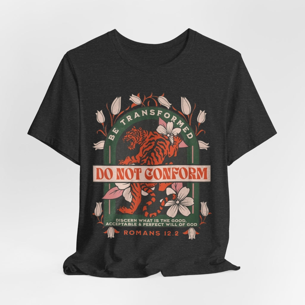 Do Not Conform Christian Floral Tiger Tee | Romans 12:2 Bible Verse