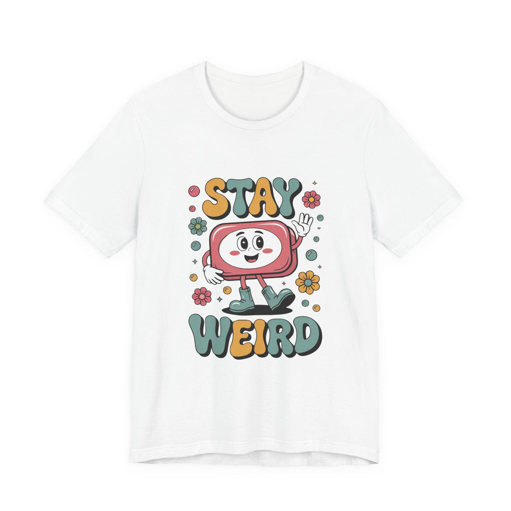 Stay Weird Unisex Jersey Tee - Fun Casual Fashion, Unique Gift, Friendship, Self-Expression, Cool Graphic Shirt