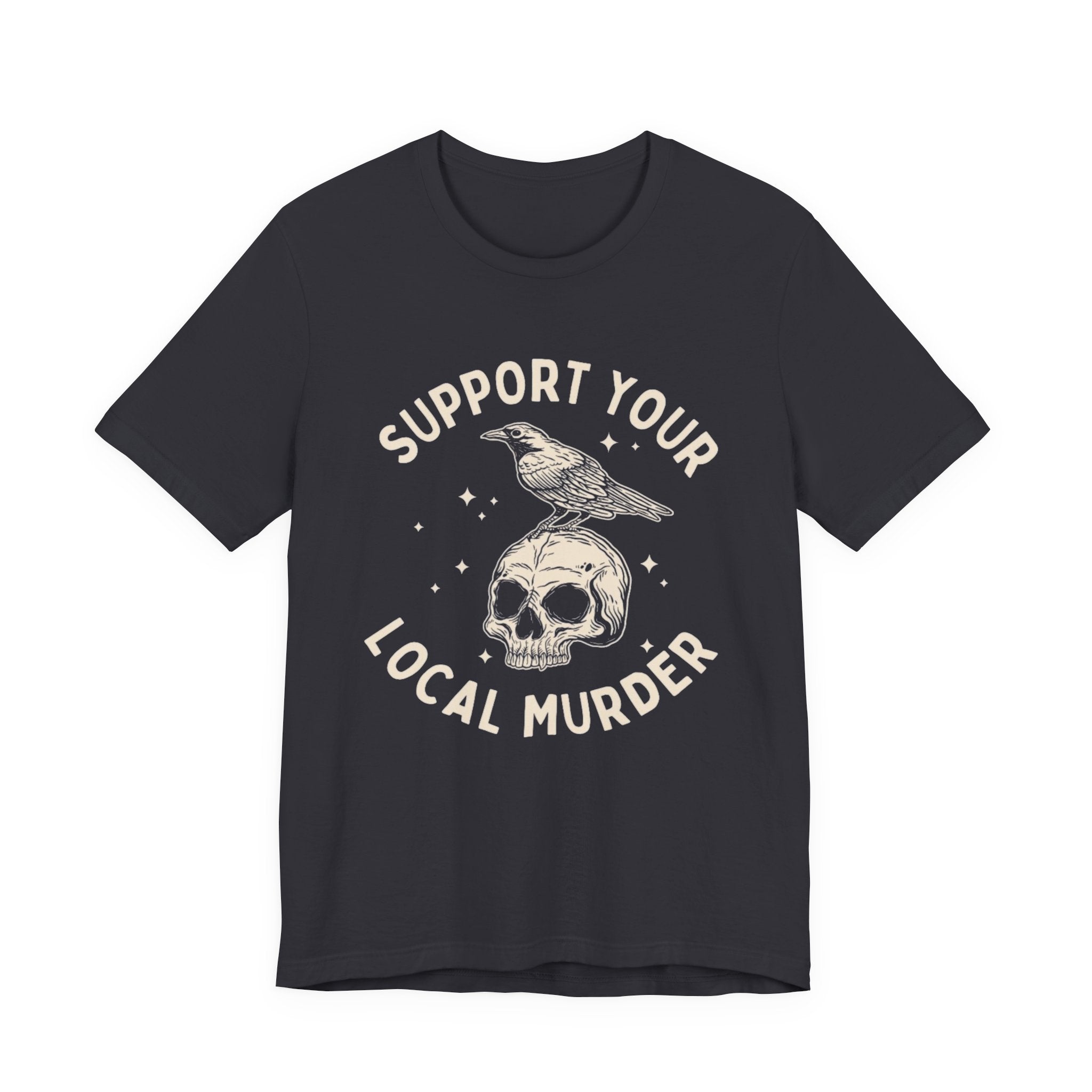 Support Your Local Murder Graphic Tee, Fun T-Shirt for Bird Lovers, Nature Enthusiasts, Unique Gift, Casual Wear, Halloween, Vintage Style